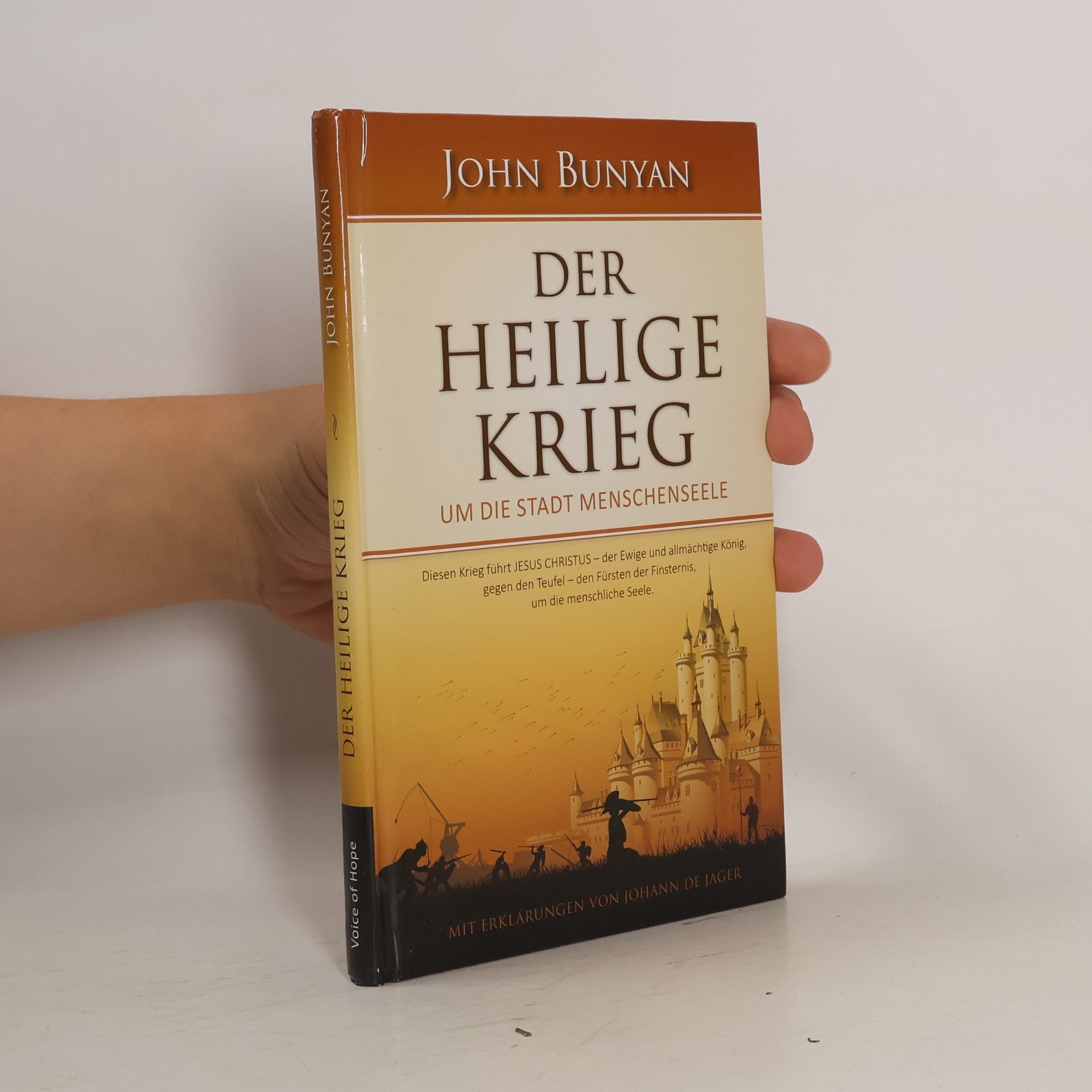Johann de Jager Der heilige Krieg um die Stadt Menschenseele - mit Erklärungen von Johann de Jager