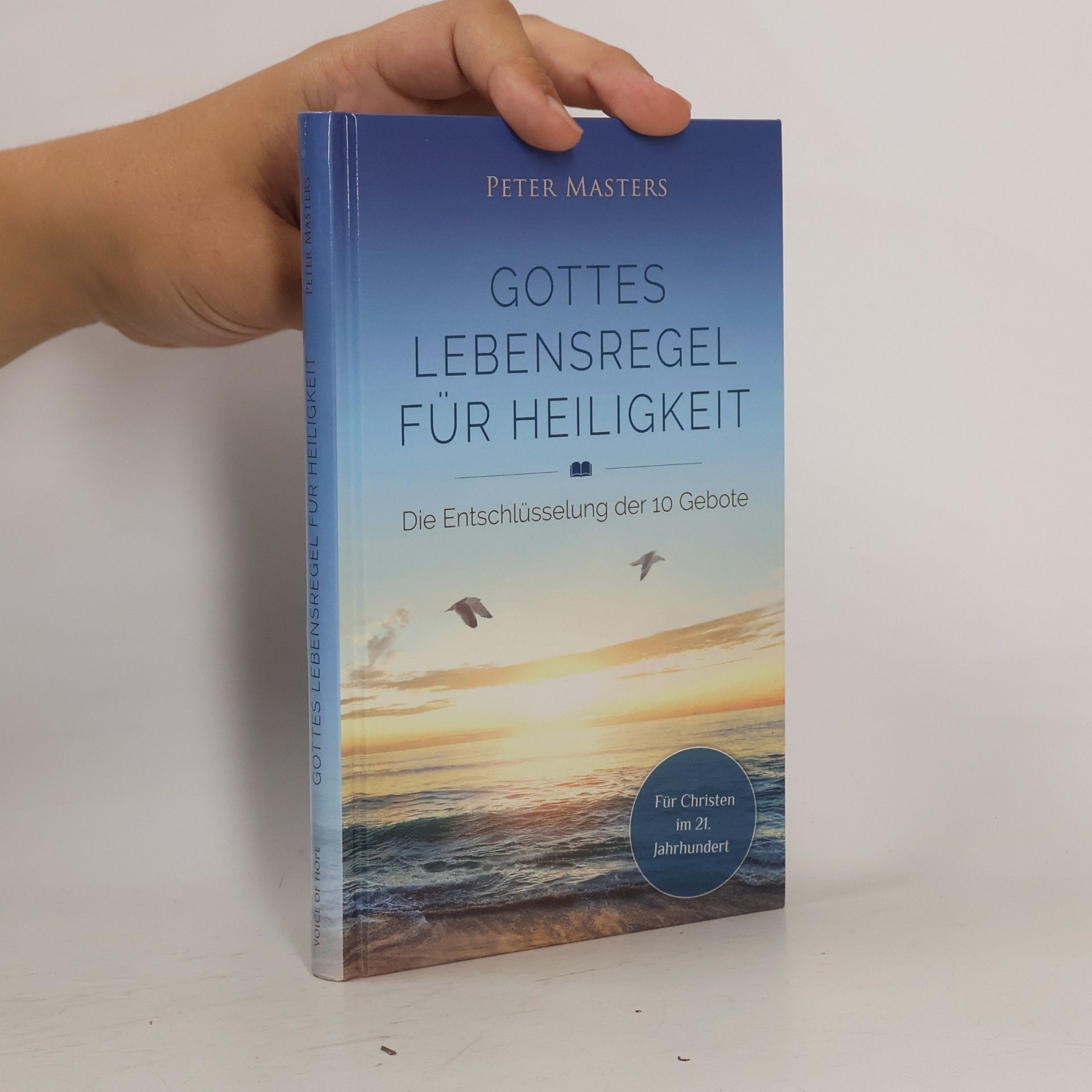 Peter Masters Gottes Lebensregel für Heiligkeit Die Entschlüsselung der 10 Gebote