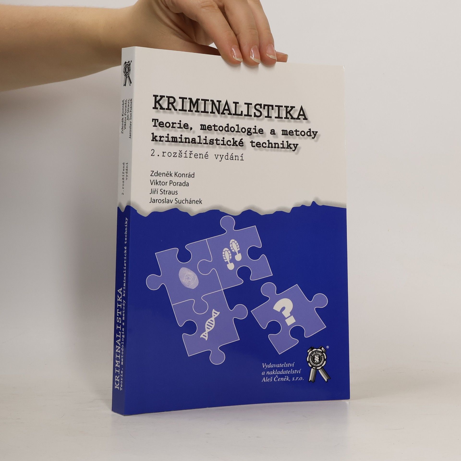 Zdeněk Konrád Kriminalistika : teorie, metodologie a metody kriminalistické techniky