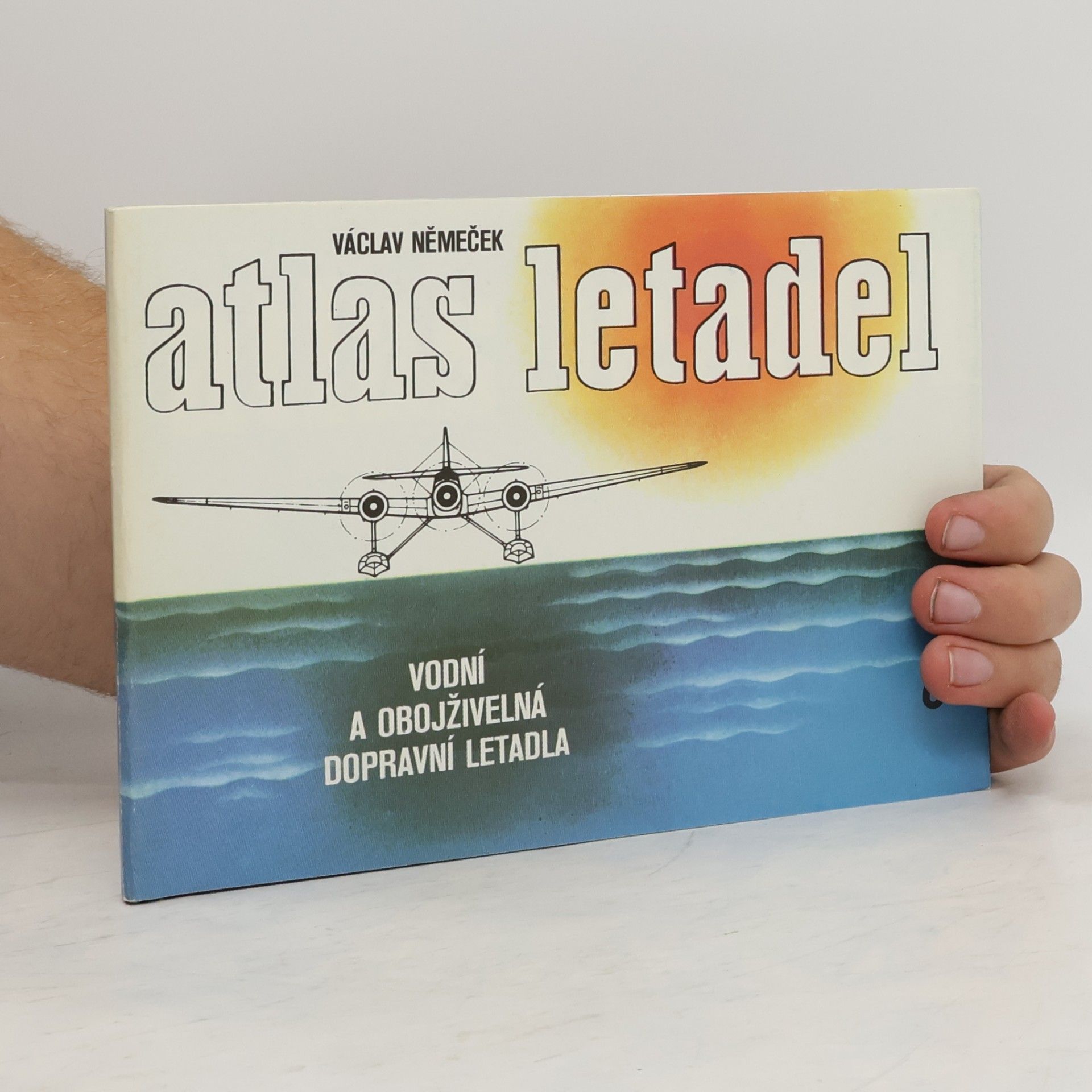 Václav Němeček Atlas letadel 6. Vodní a obojživelná dopravní letadla