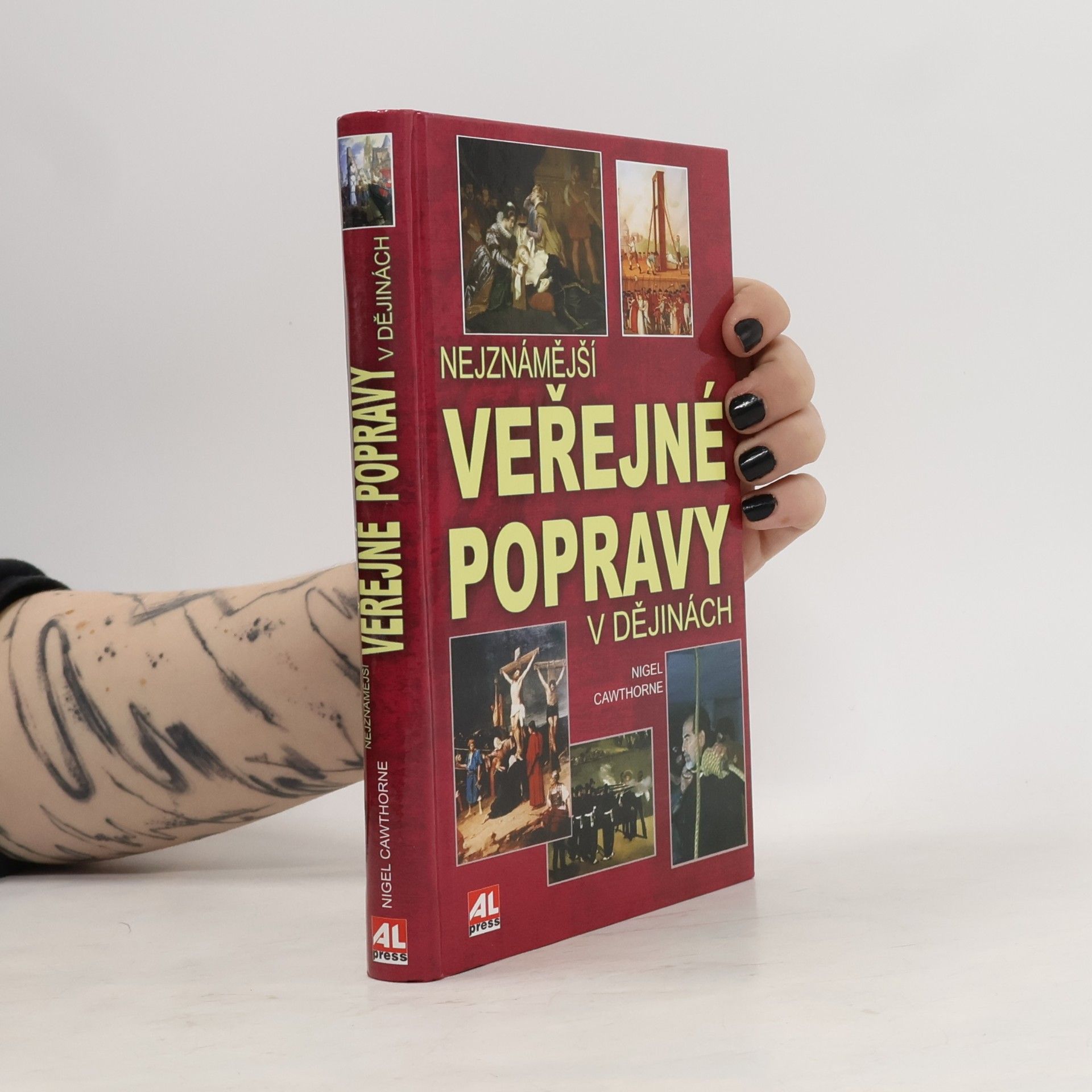 Nigel Cawthorne Nejznámější veřejné popravy v dějinách
