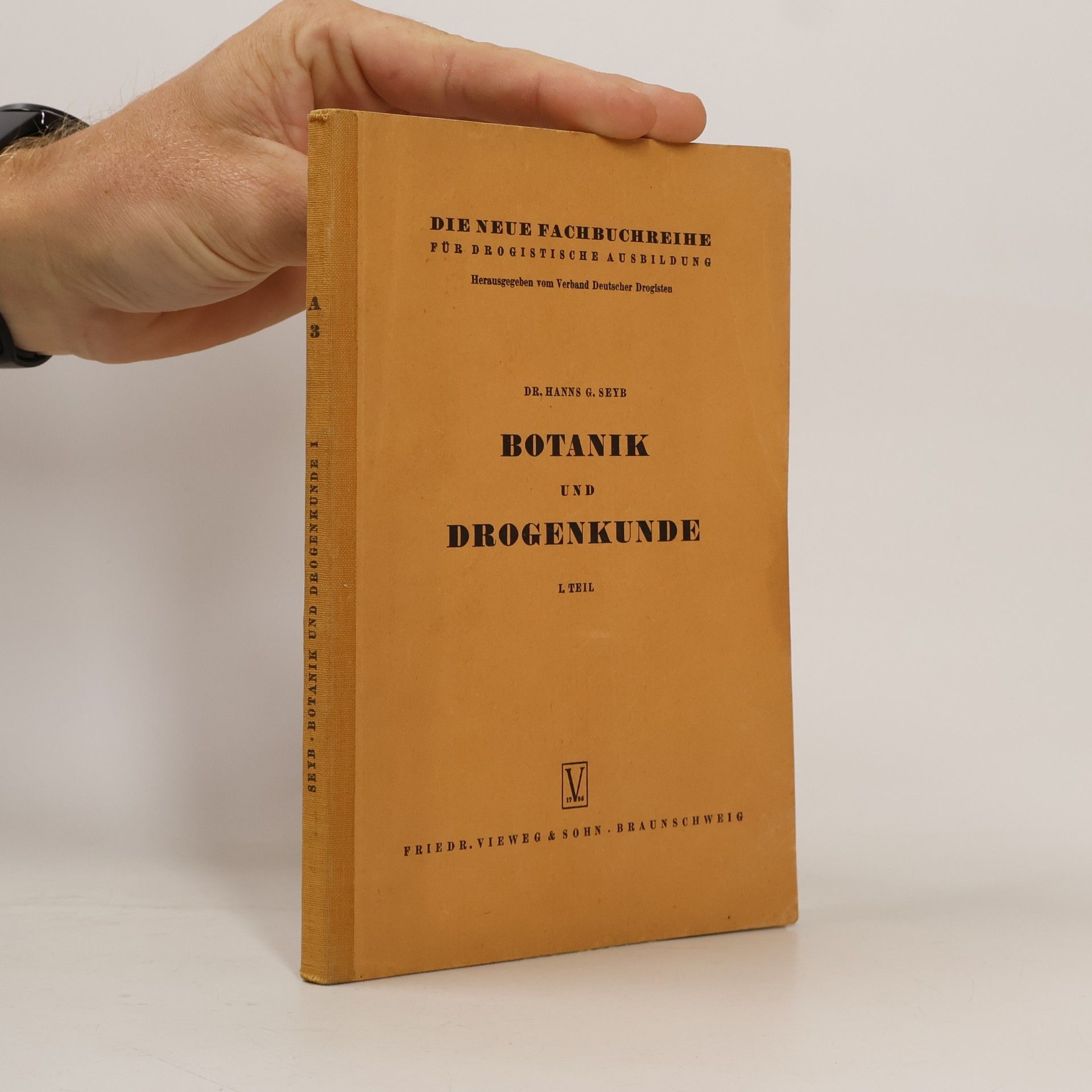 Hanns G. Seyb Botanik und Drogenkunde, I. Teil