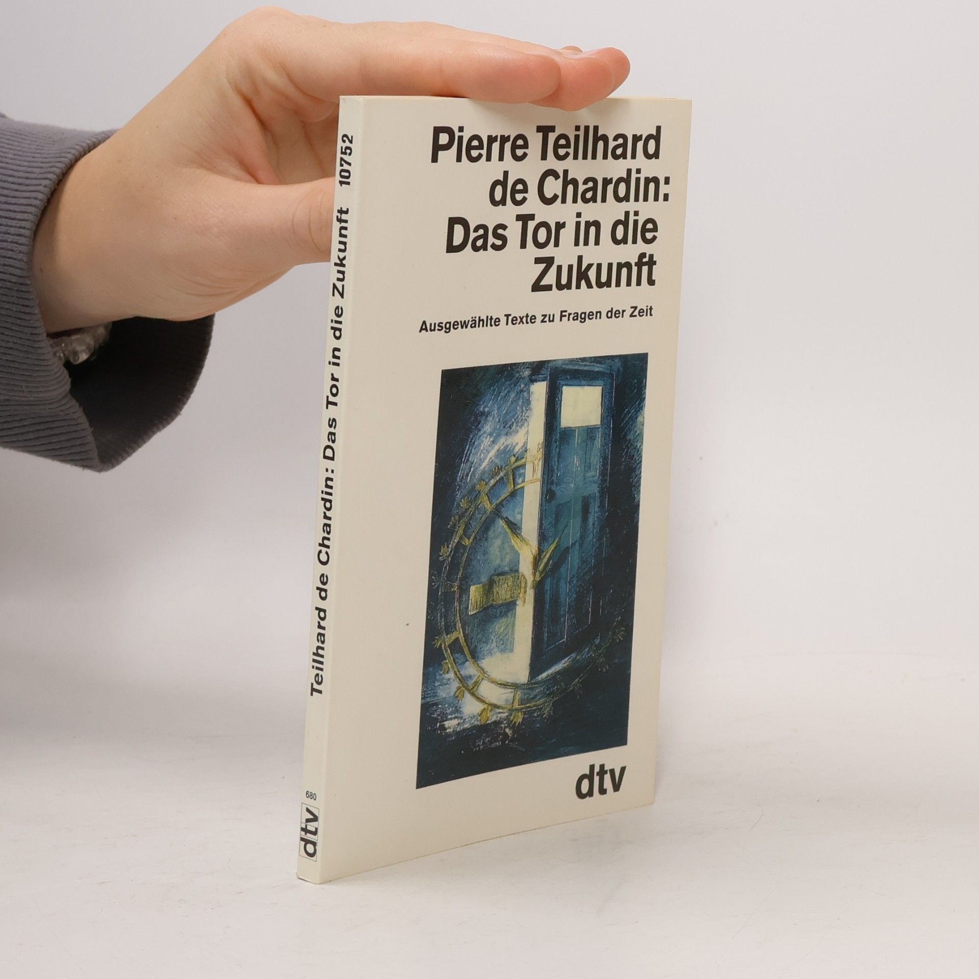 Pierre Teilhard de Chardin Das Tor in die Zukunft