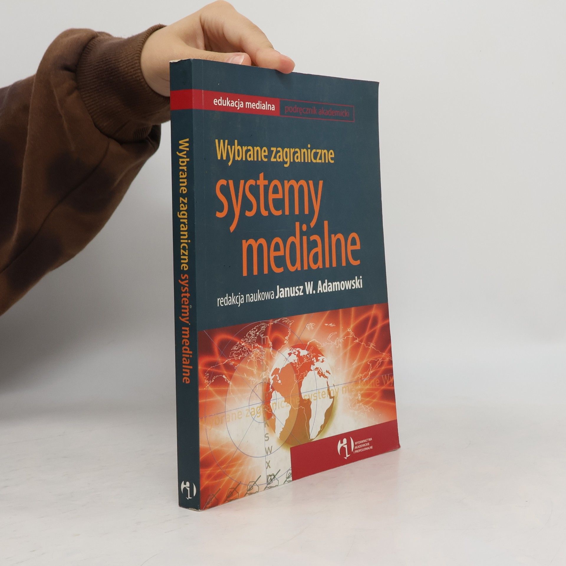 Janusz W. Adamowski Edukacja medialna: Wybrane zagraniczne systemy medialne