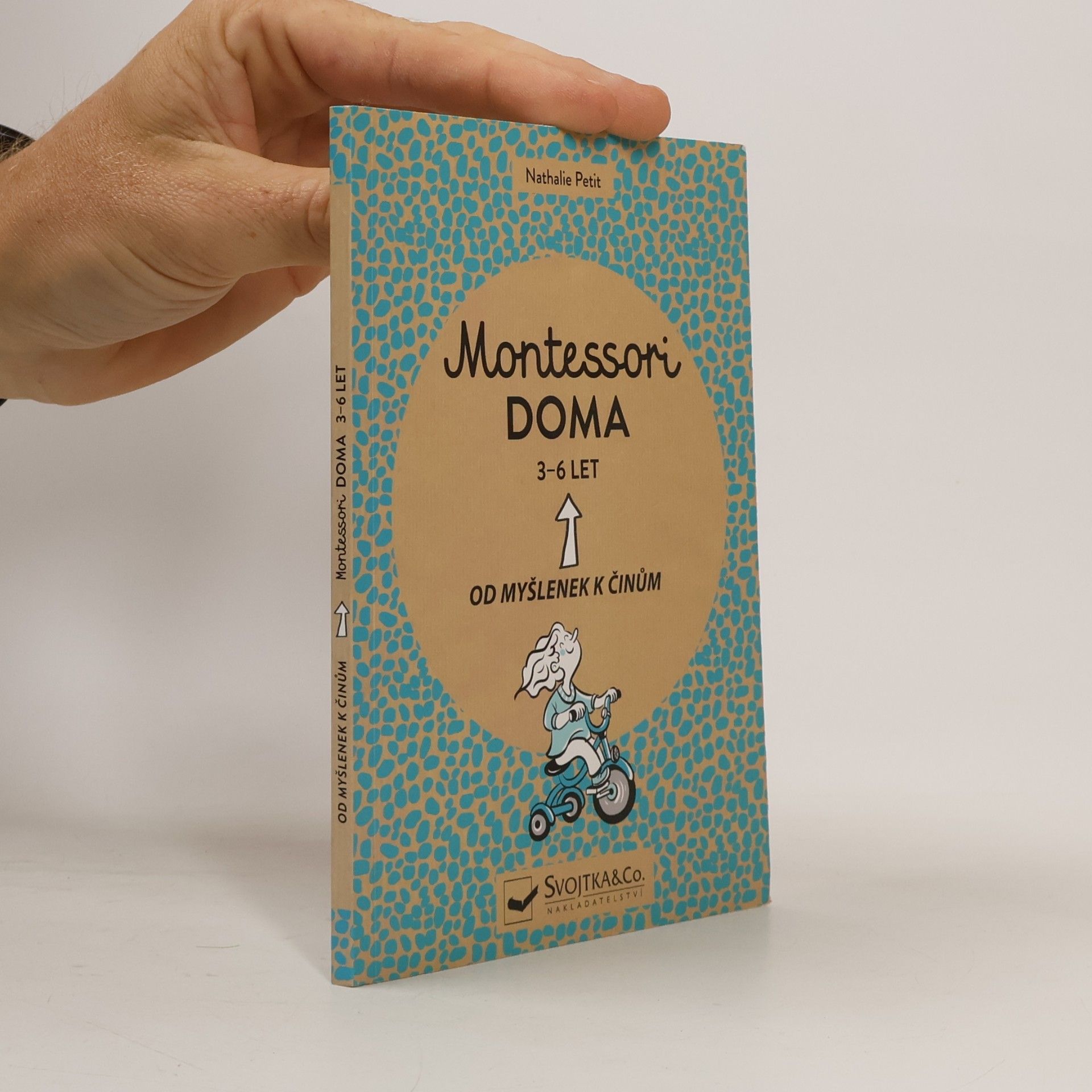 Montessori doma : 3 - 6 let: Od myšlenek k činům