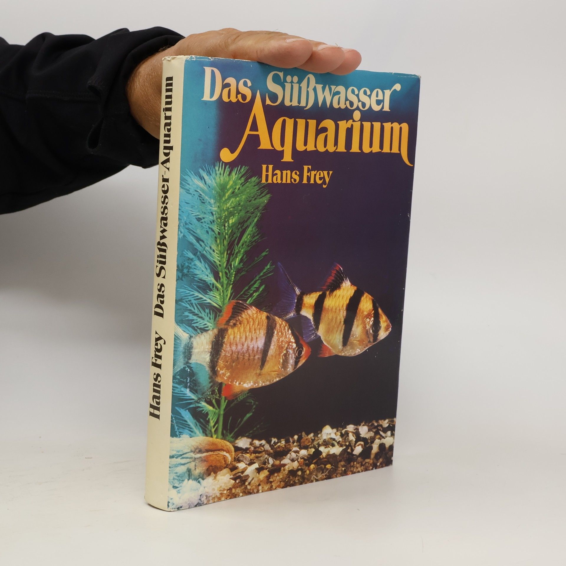 Hans-Jost Frey Das Süßwasser Aquarium