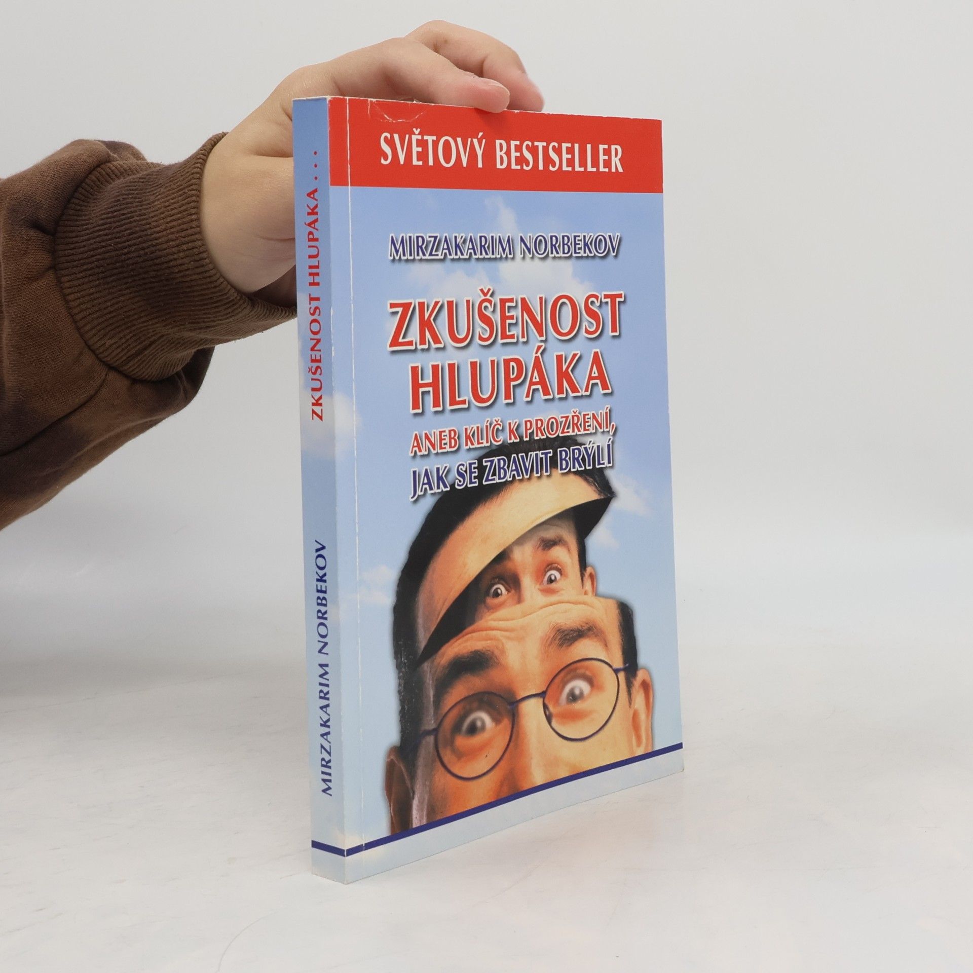 Mirzakarim Norbekov Zkušenost hlupáka aneb Klíč k prozření, jak se zbavit brýlí