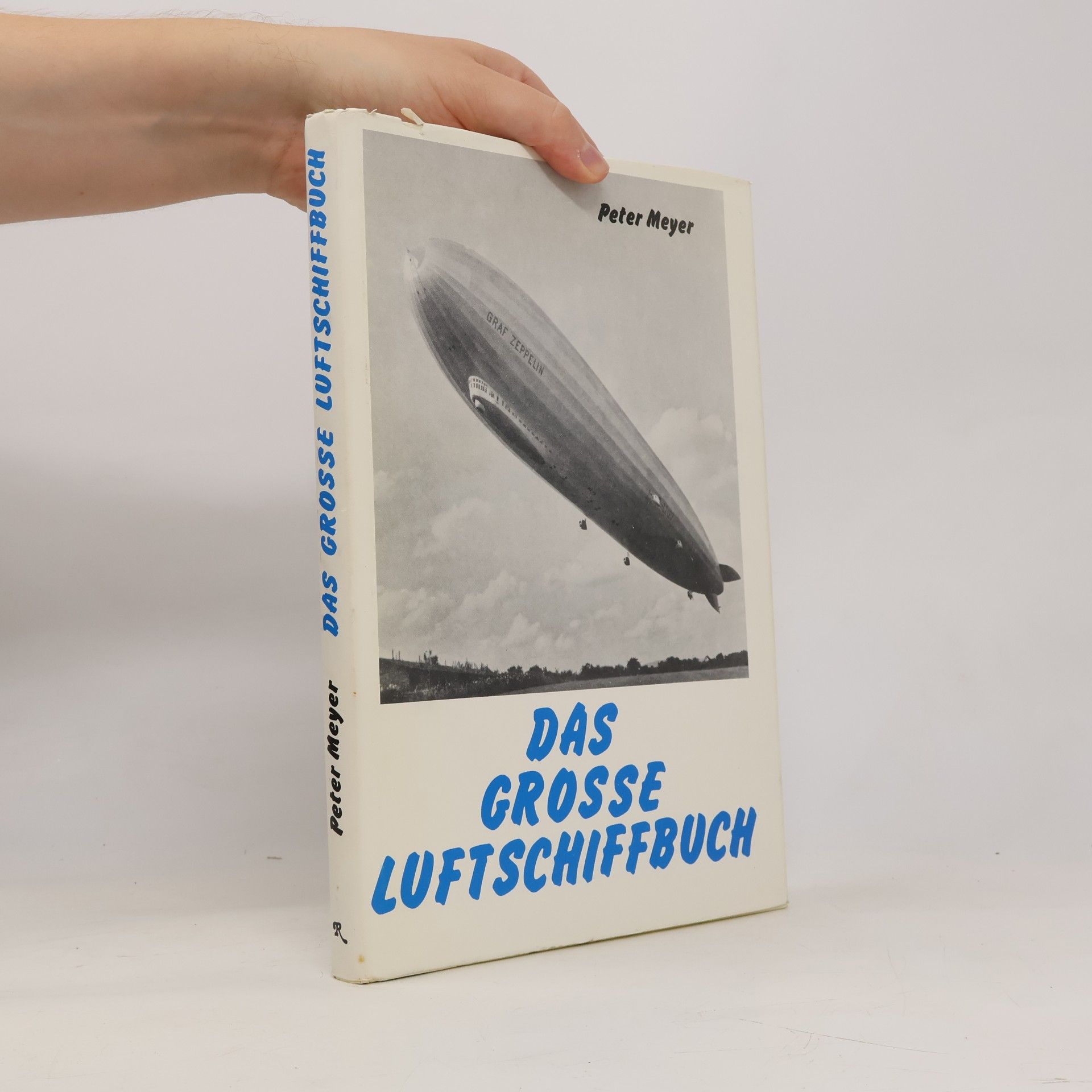 Rainer-Peter Meyer Das grosse Luftschiffbuch