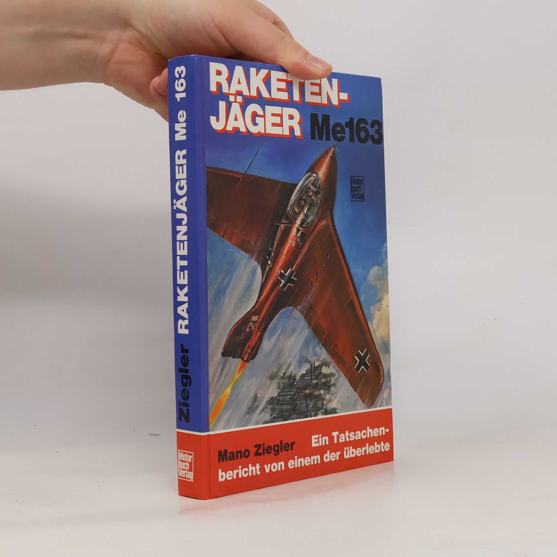 Mano Ziegler Raketenjäger Me 163[hundertdreiundsechzig]