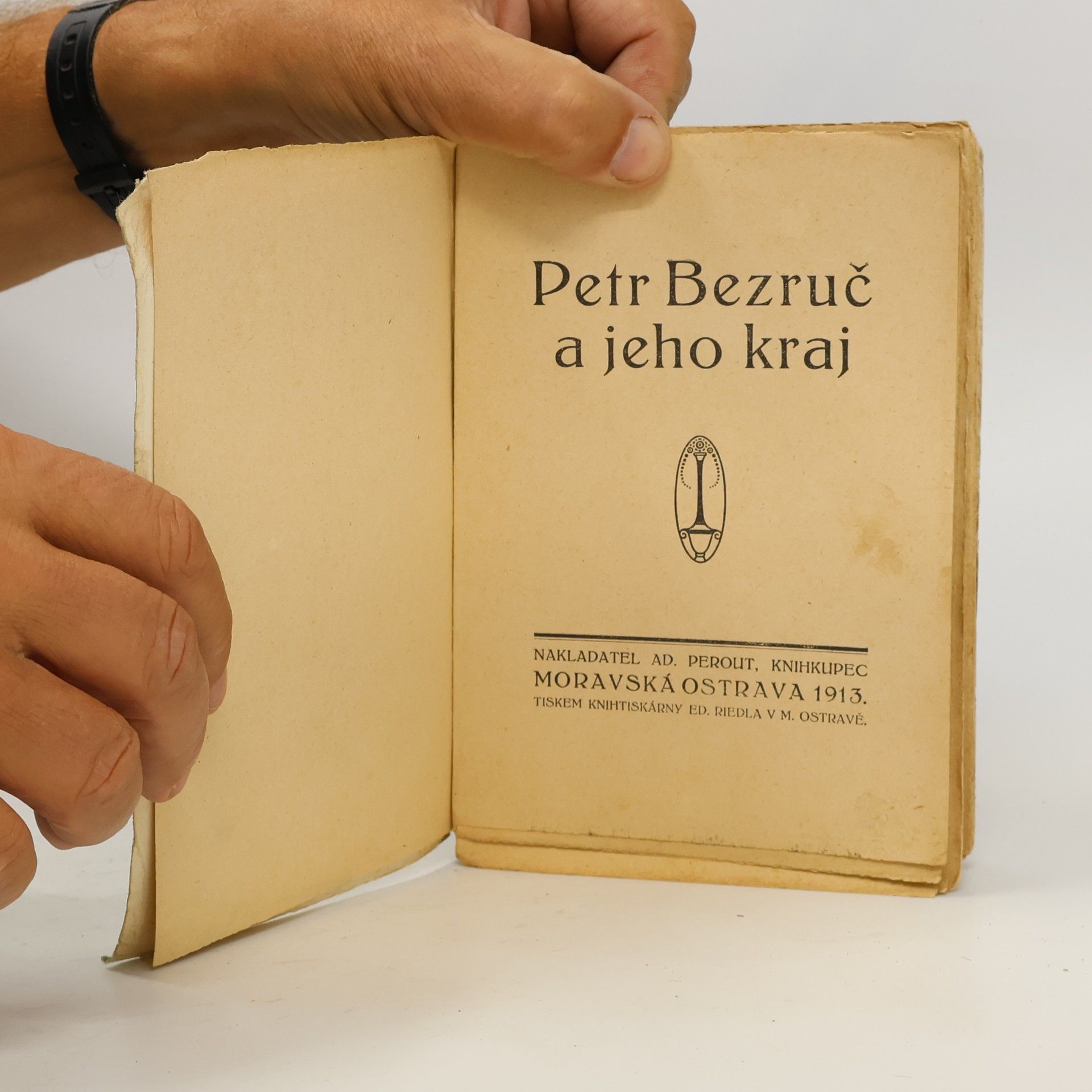 Petr Bezruč Petr Bezruč a jeho kraj