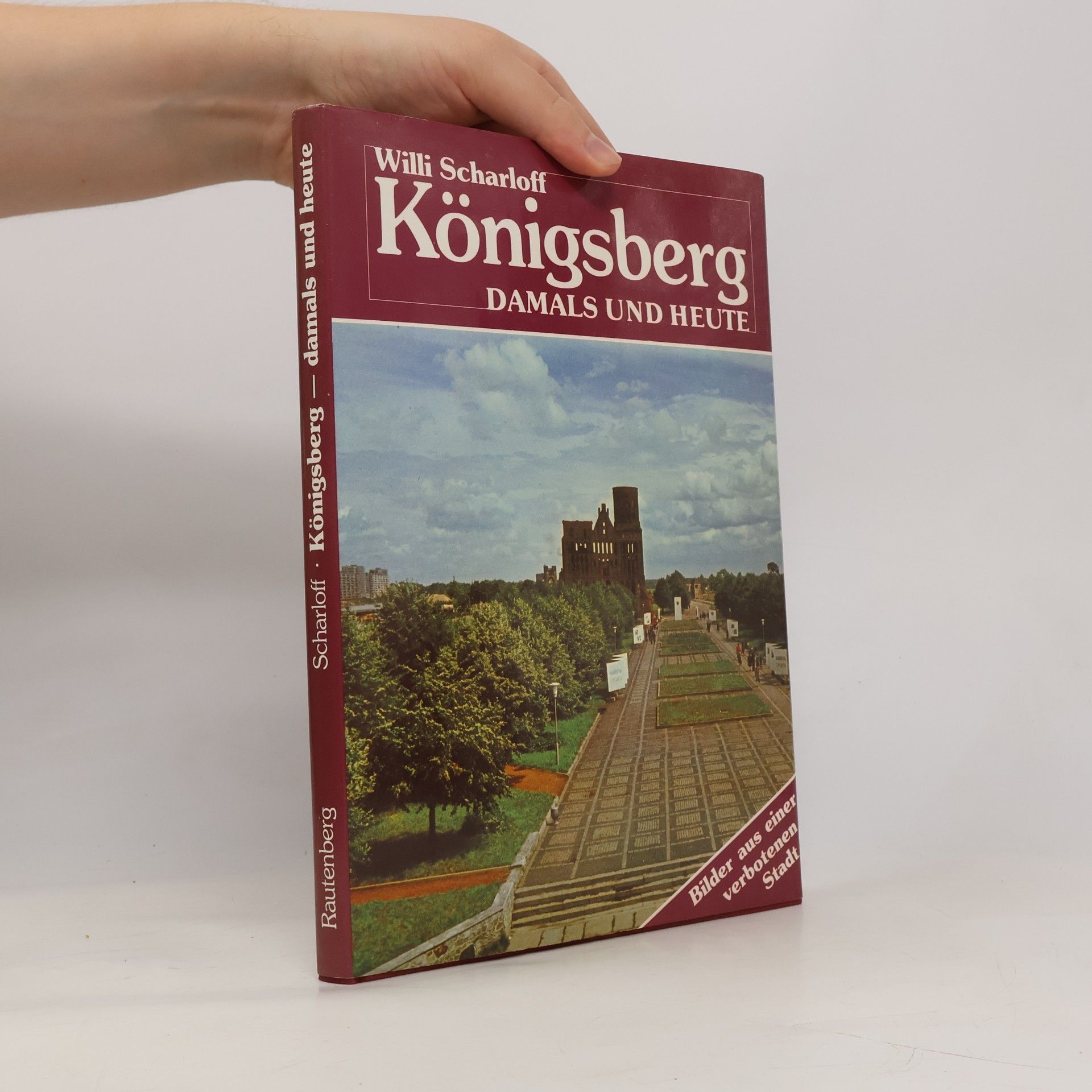 Willi Scharloff Königsberg - damals und heute