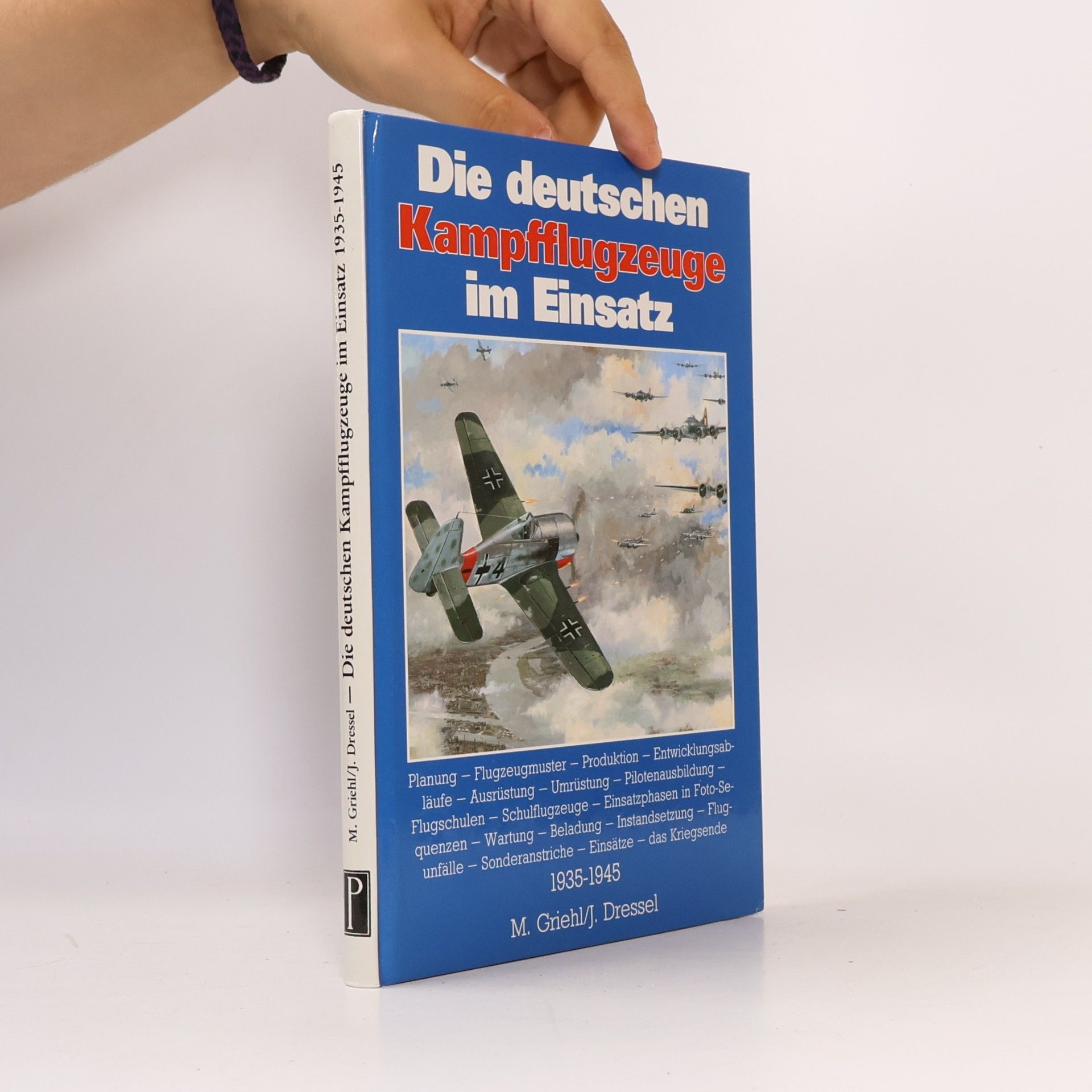 Manfred Griehl Die deutschen Kampfflugzeuge im Einsatz