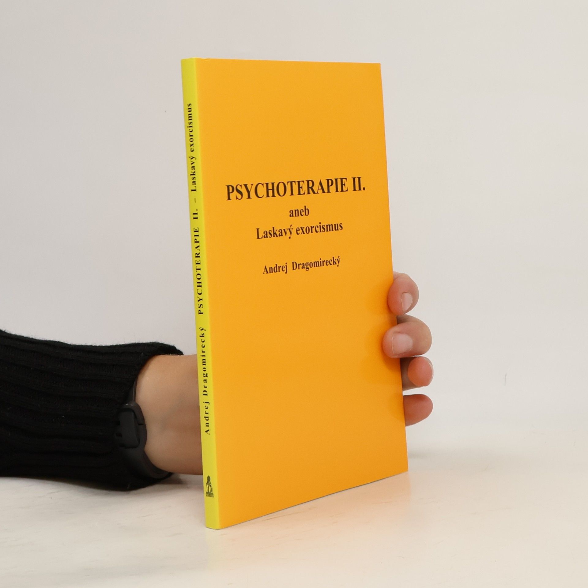 Andrej Dragomirecký Psychoterapie II, aneb, Laskavý exorcismus