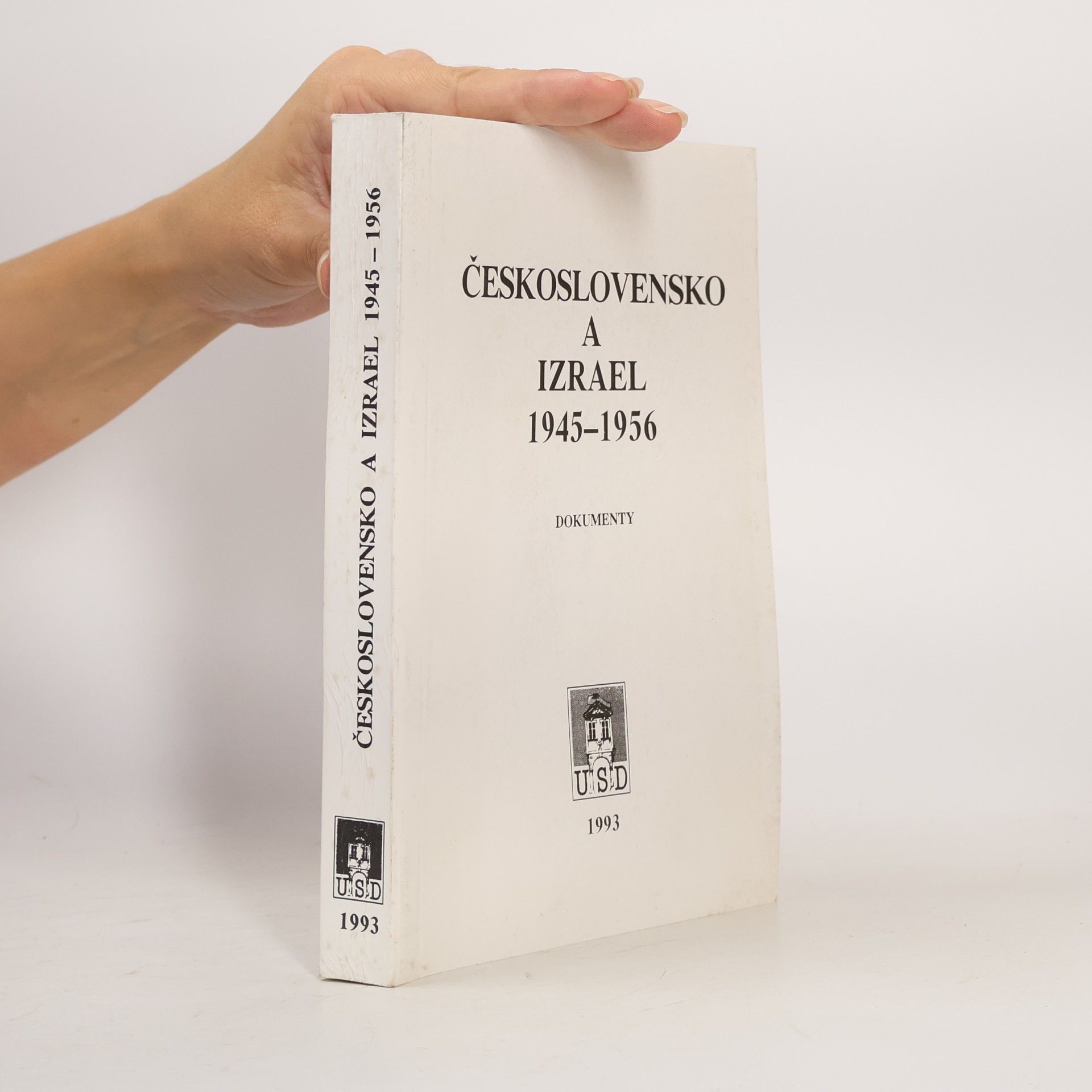 Karel Kaplan Československo a Izrael v letech 1945 - 1956 : Dokumenty