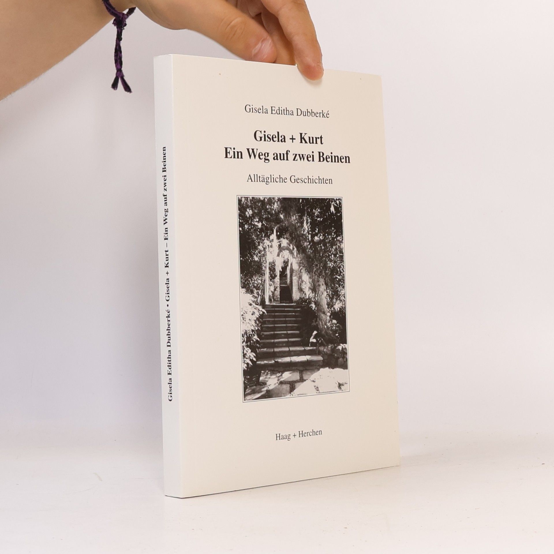 Gisela Editha Dubberké Gisela + Kurt - Ein Weg auf zwei Beinen