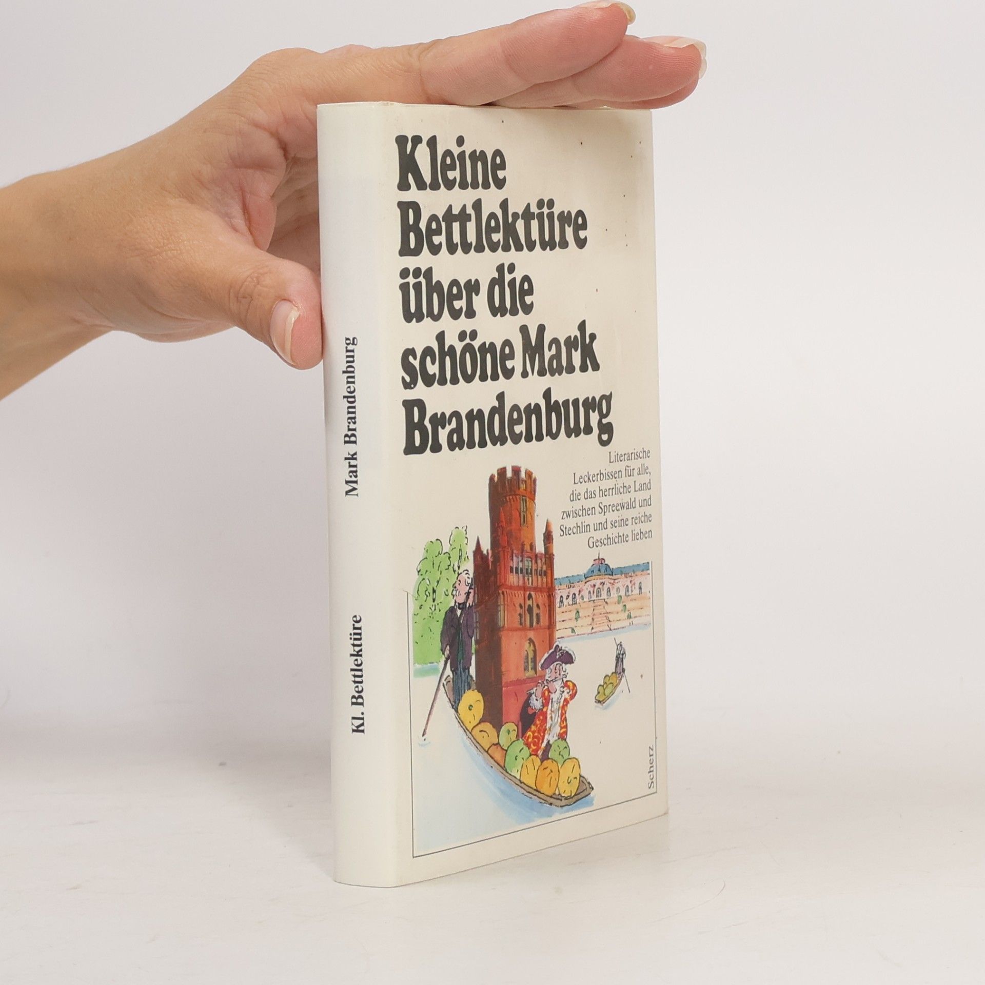 Kolektiv autorů Kleine Bettlektüre über die schöne Mark Brandenburg. Ausgew. u. zus.gest. v. Petra Eisele
