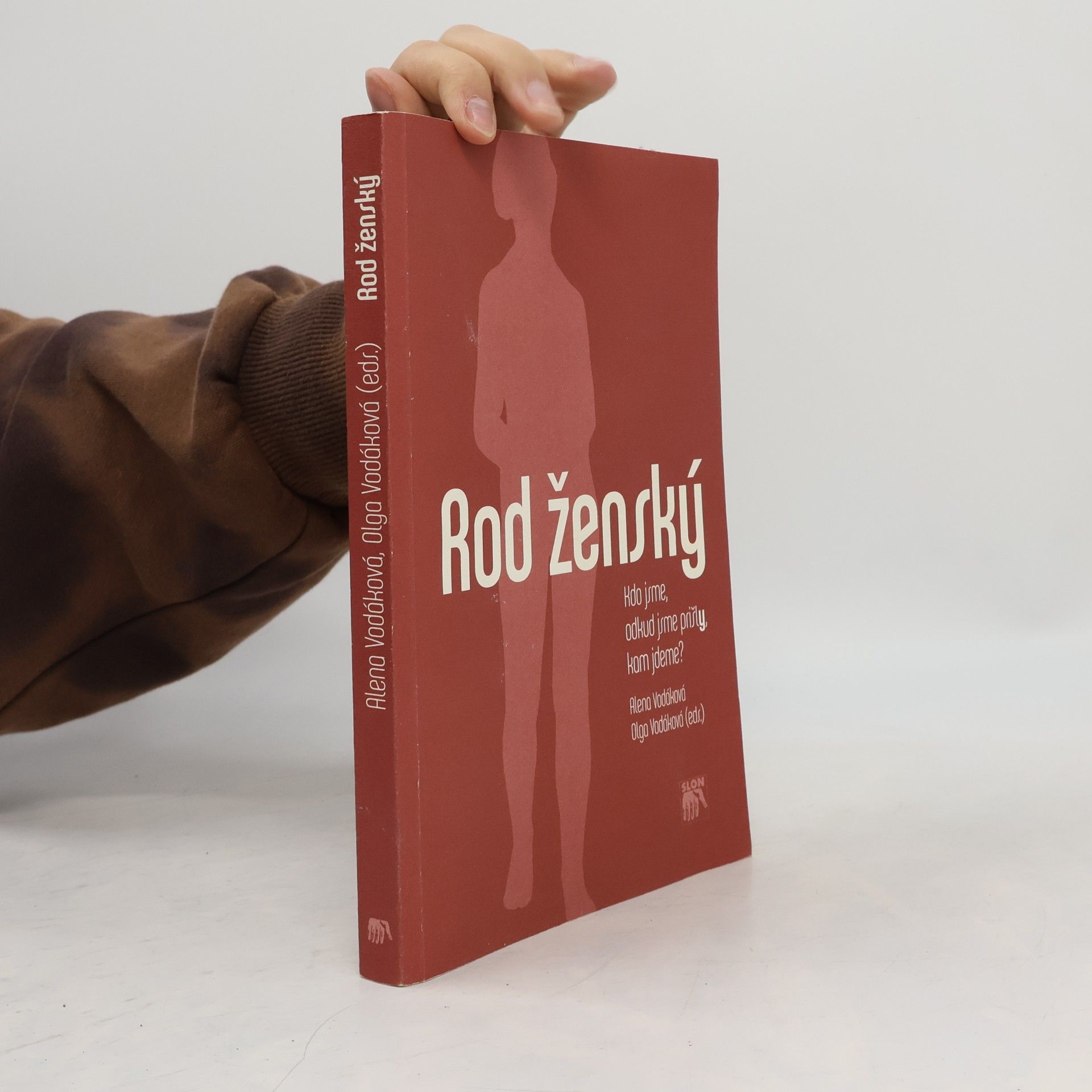 Alena Vodáková Rod ženský : kdo jsme, odkud jsme přišly, kam jdeme?