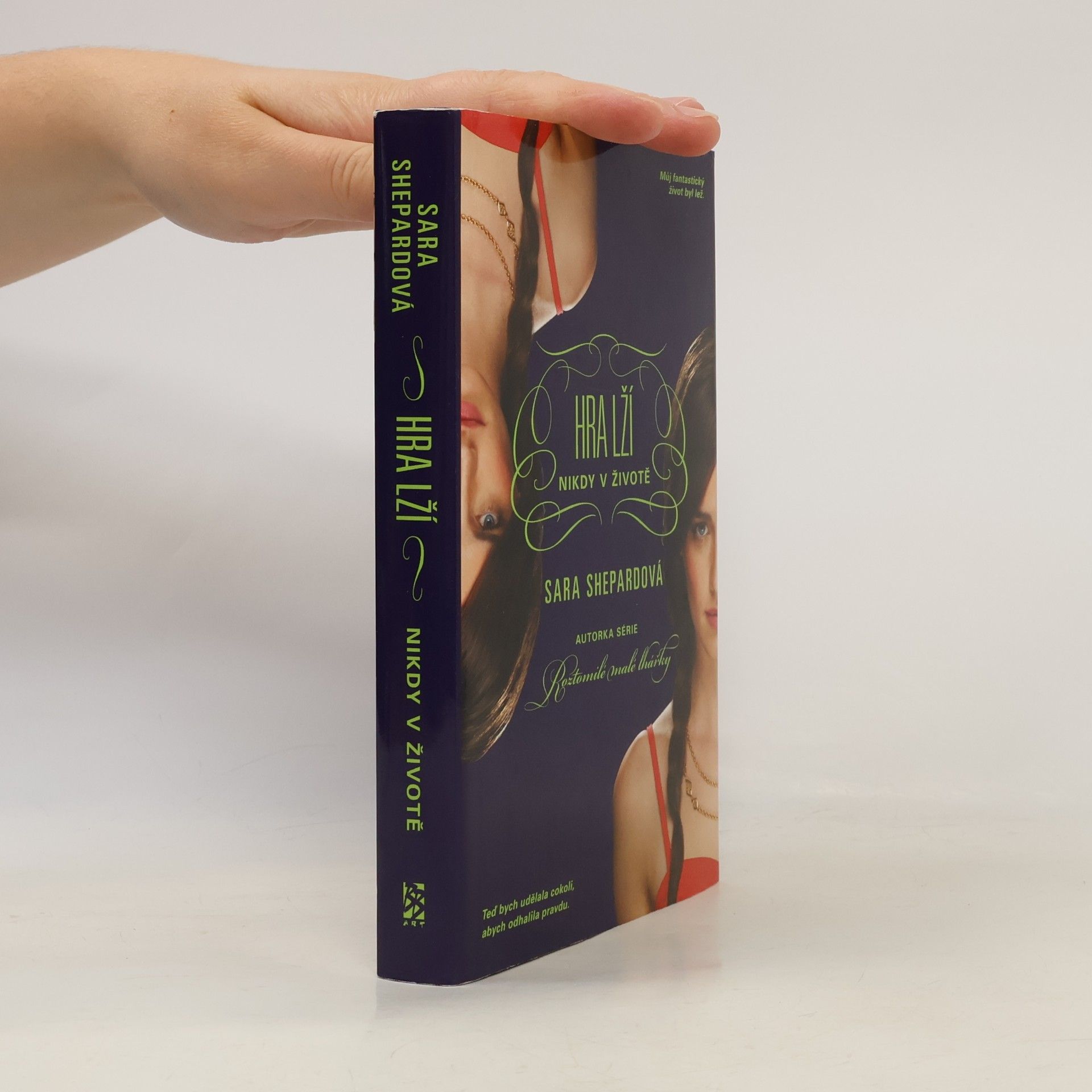 Sara Shepard Hra lží : Nikdy v životě