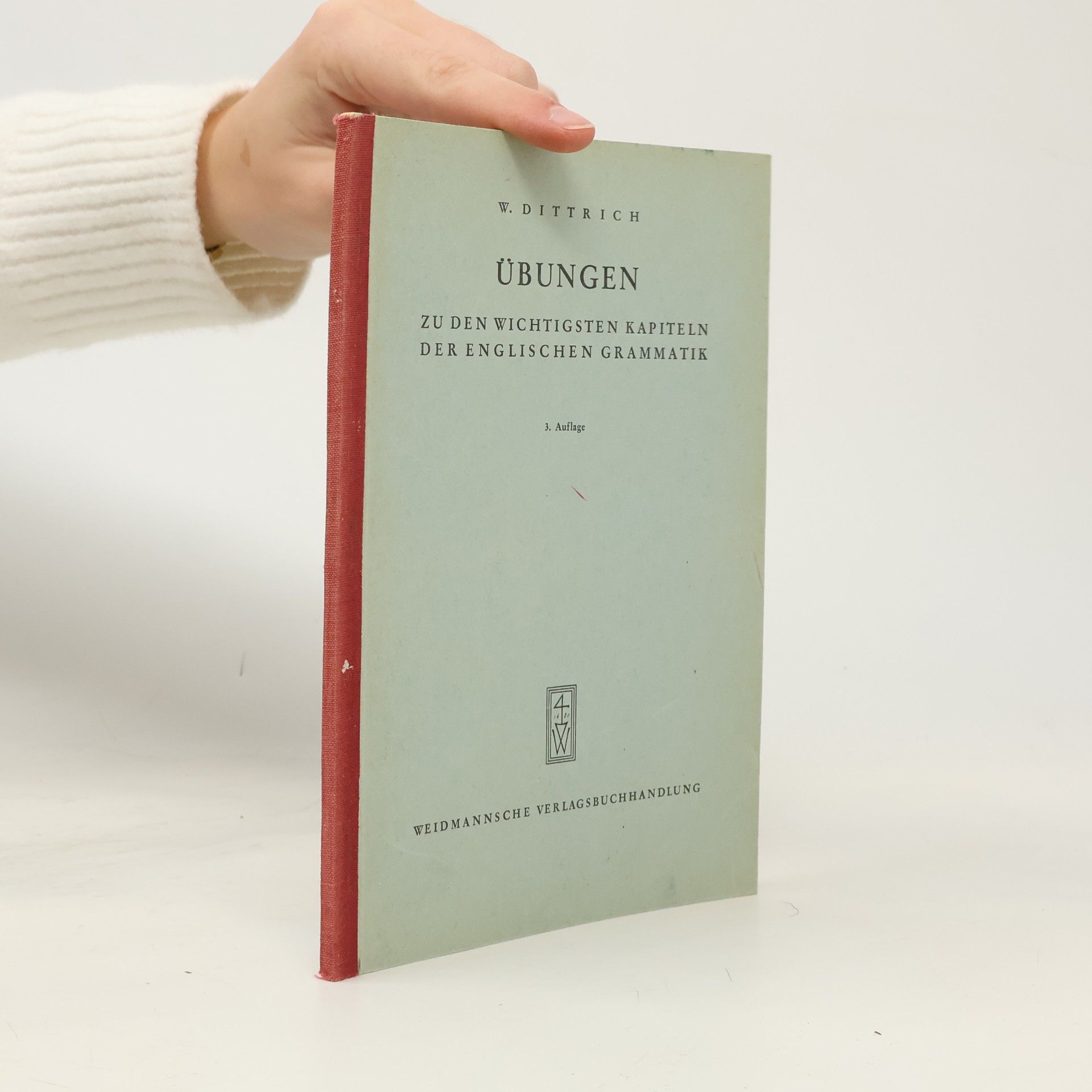 W. Dittrich Übungen Zu Den Wichtigsten Kapiteln der Franzosischen Grammatik