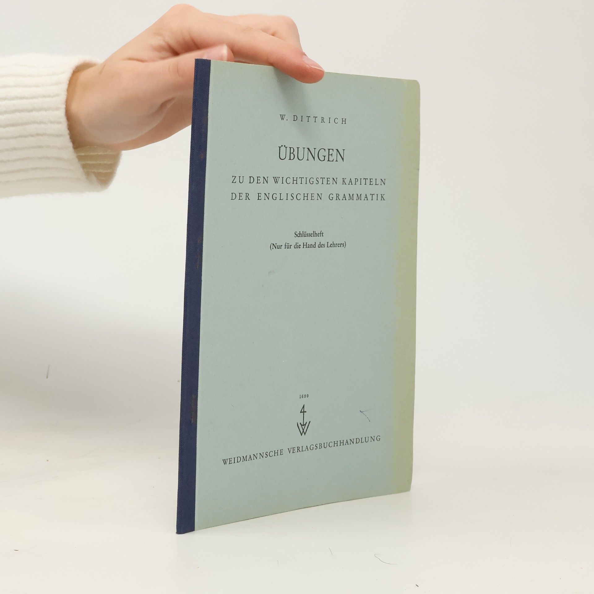 Dr. Wilhelm Dittrich Übungen zu den wichtigsten Kapiteln der englischen Grammatik