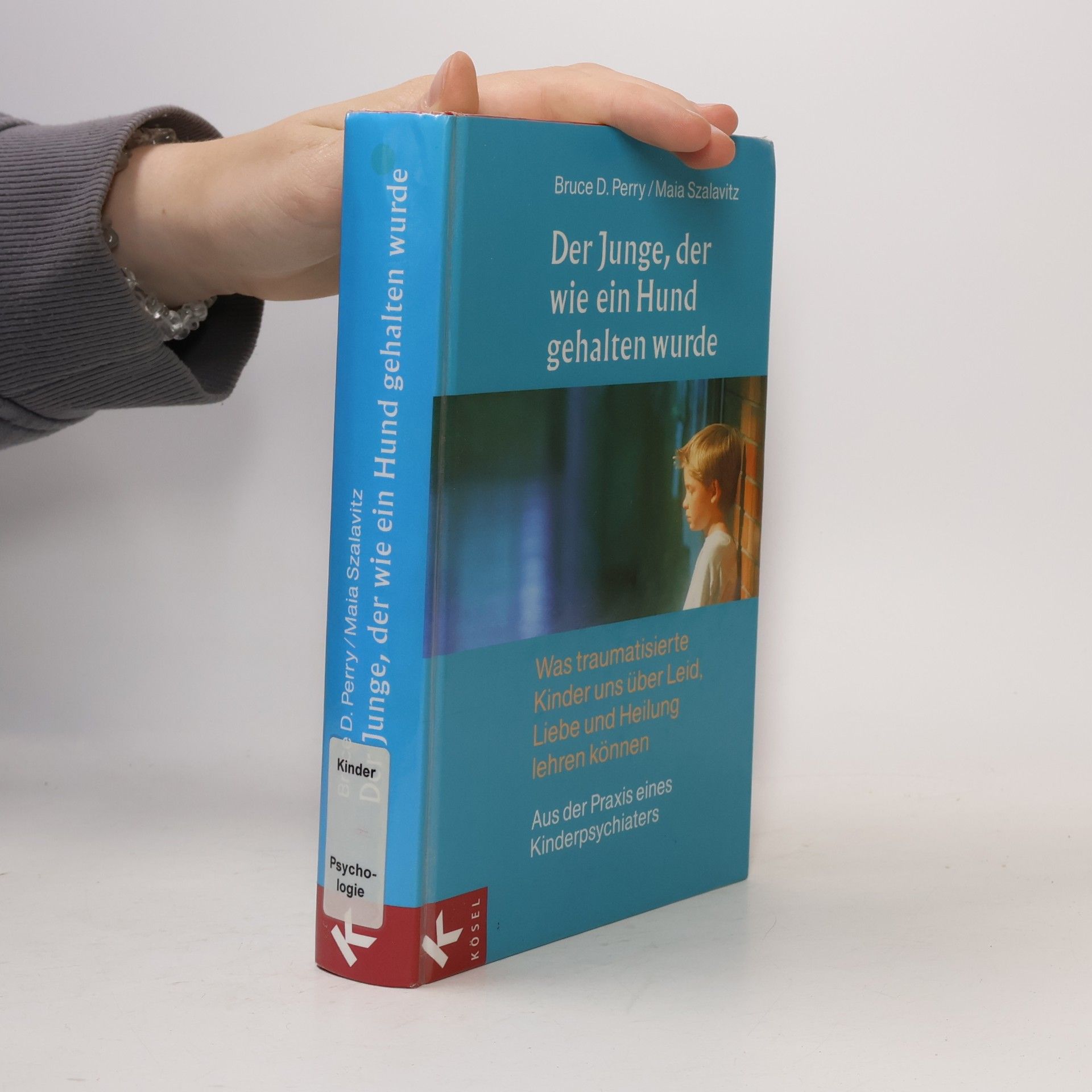 Bruce Duncan Perry Der Junge, der wie ein Hund gehalten wurde