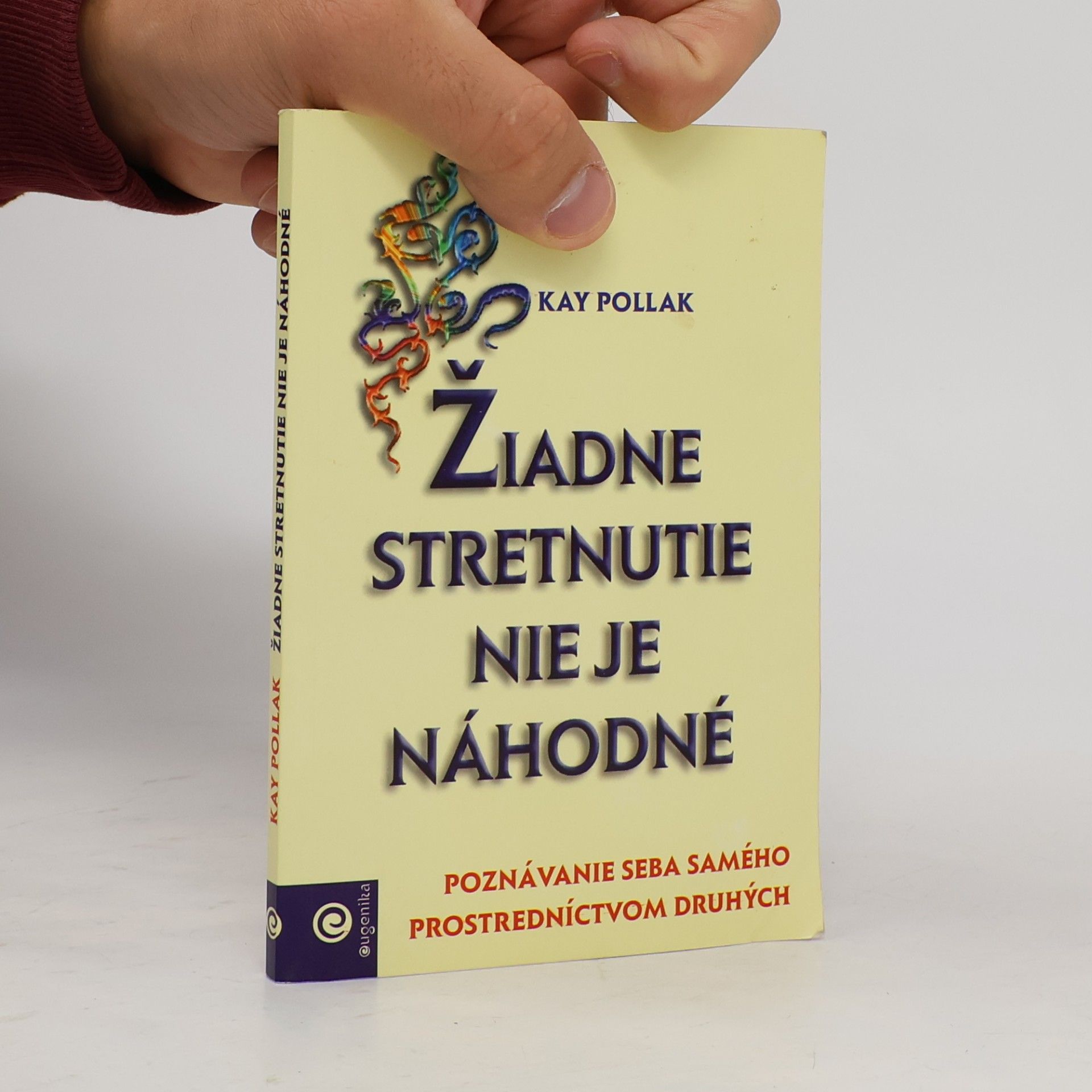 Kay Pollak Žiadne stretnutie nie je náhodné