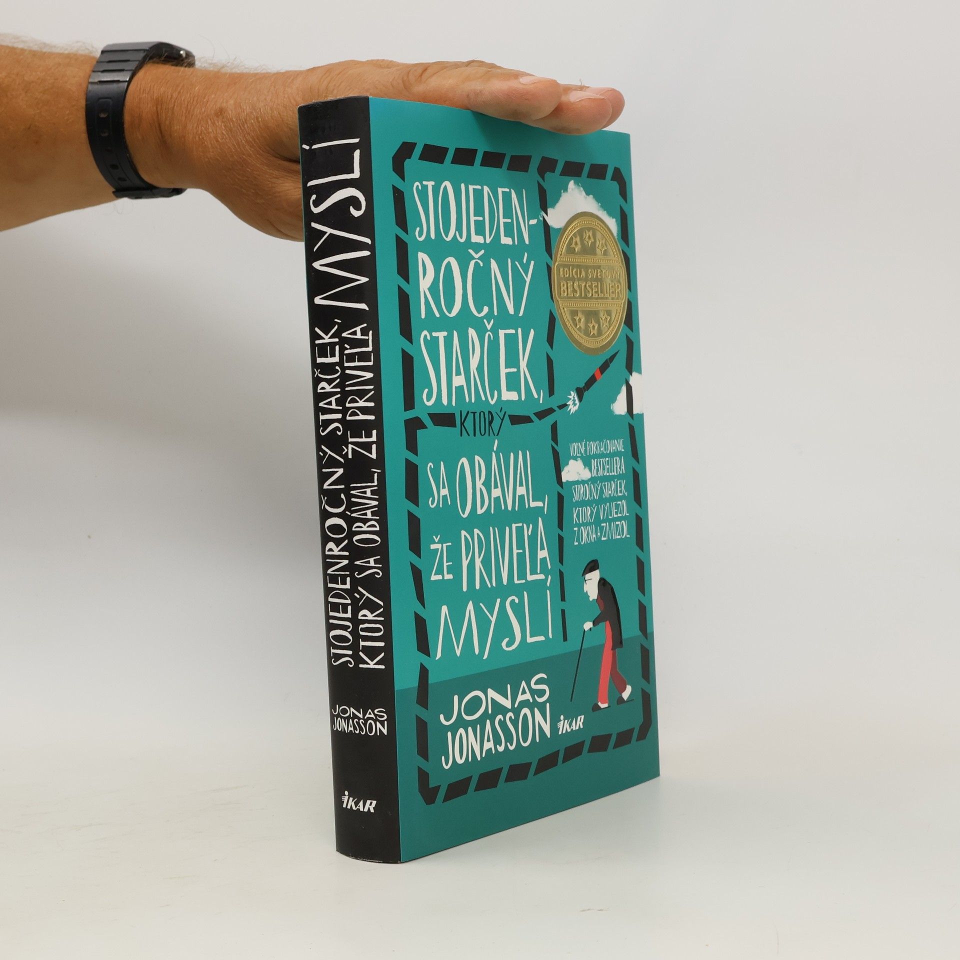 Jonas Jonasson Stojedenročný starček, ktorý sa obával, že priveľa myslí