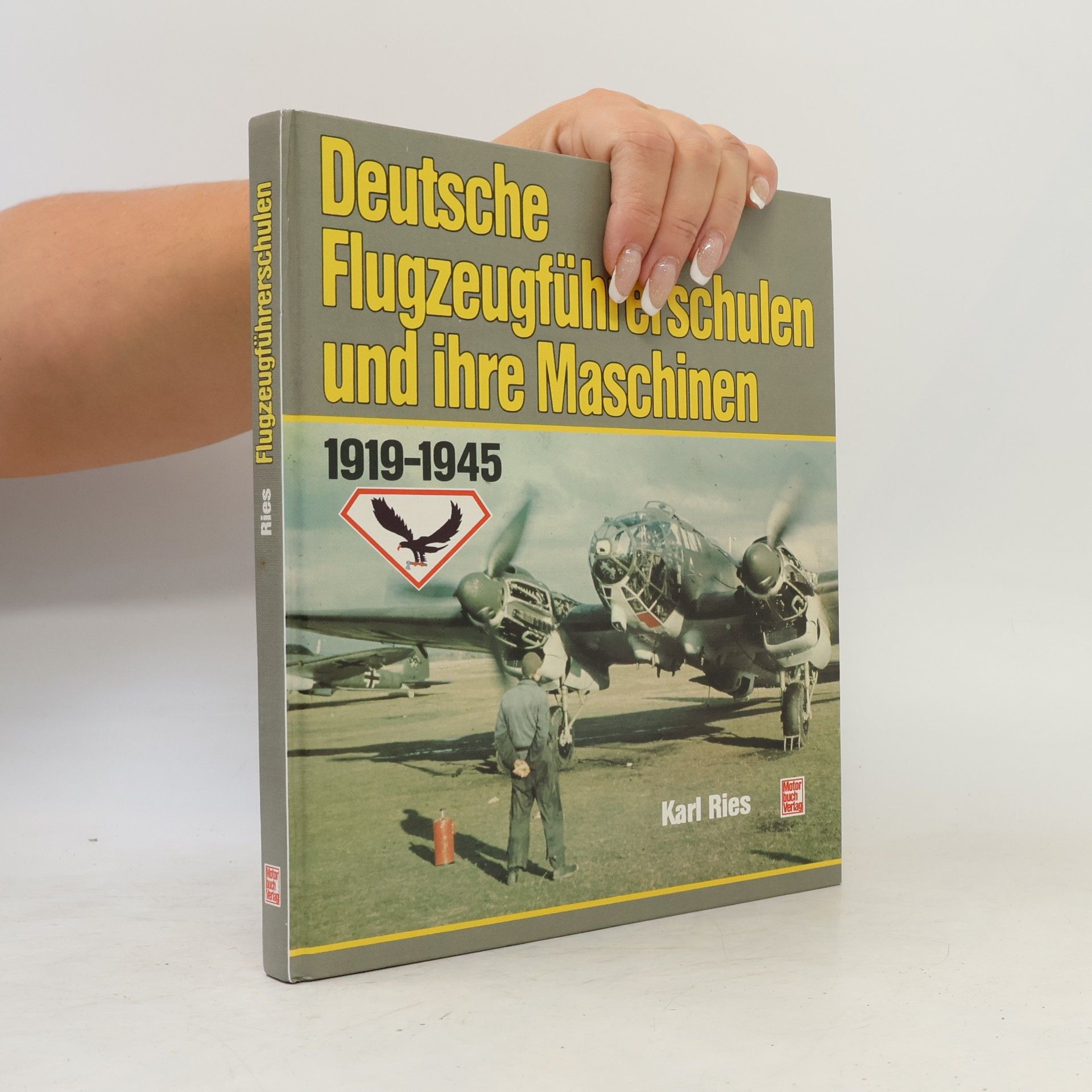Karl Ries Deutsche Flugzeugführerschulen und ihre Maschinen