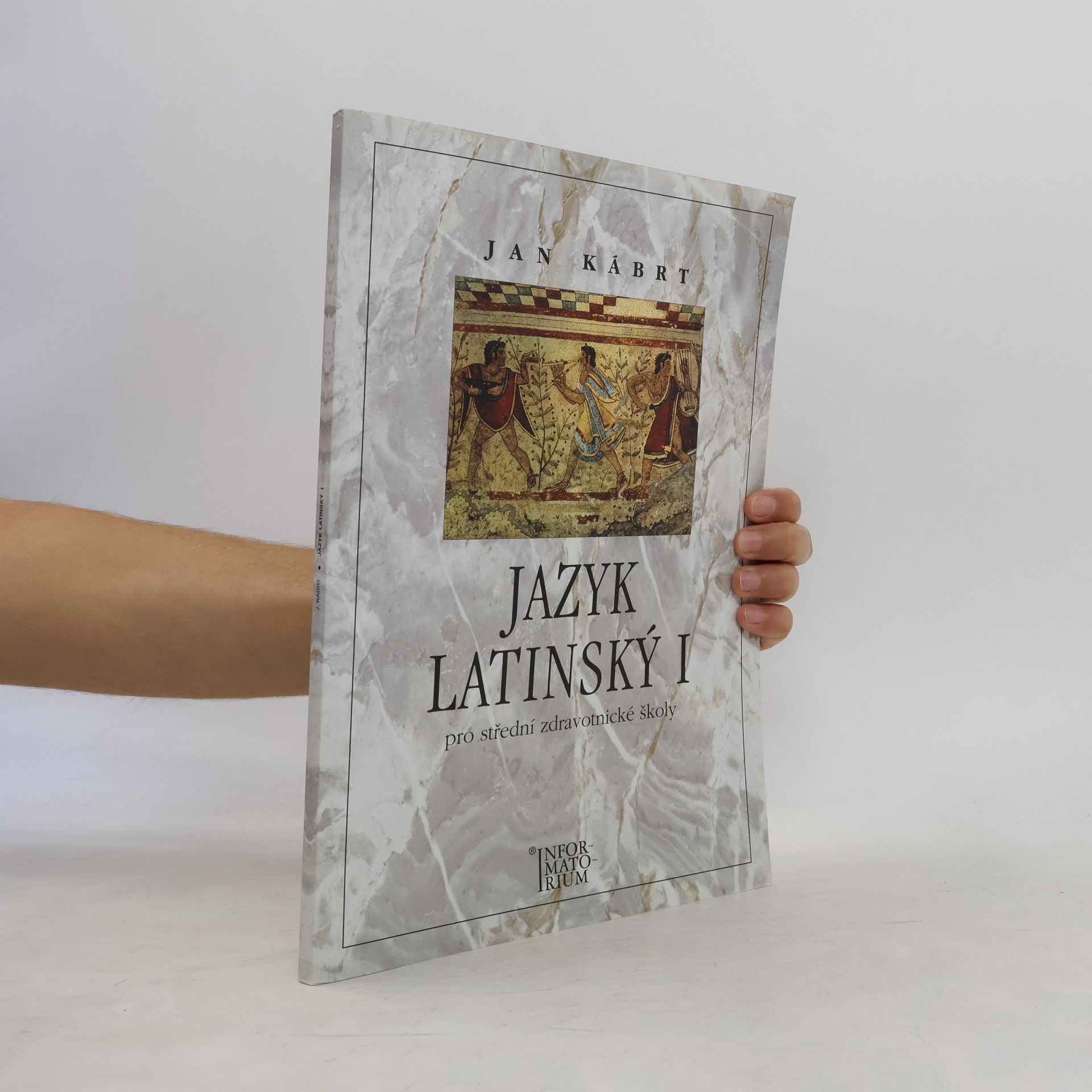Jan Kábrt Jazyk latinský I: Pro střední zdravotnické školy