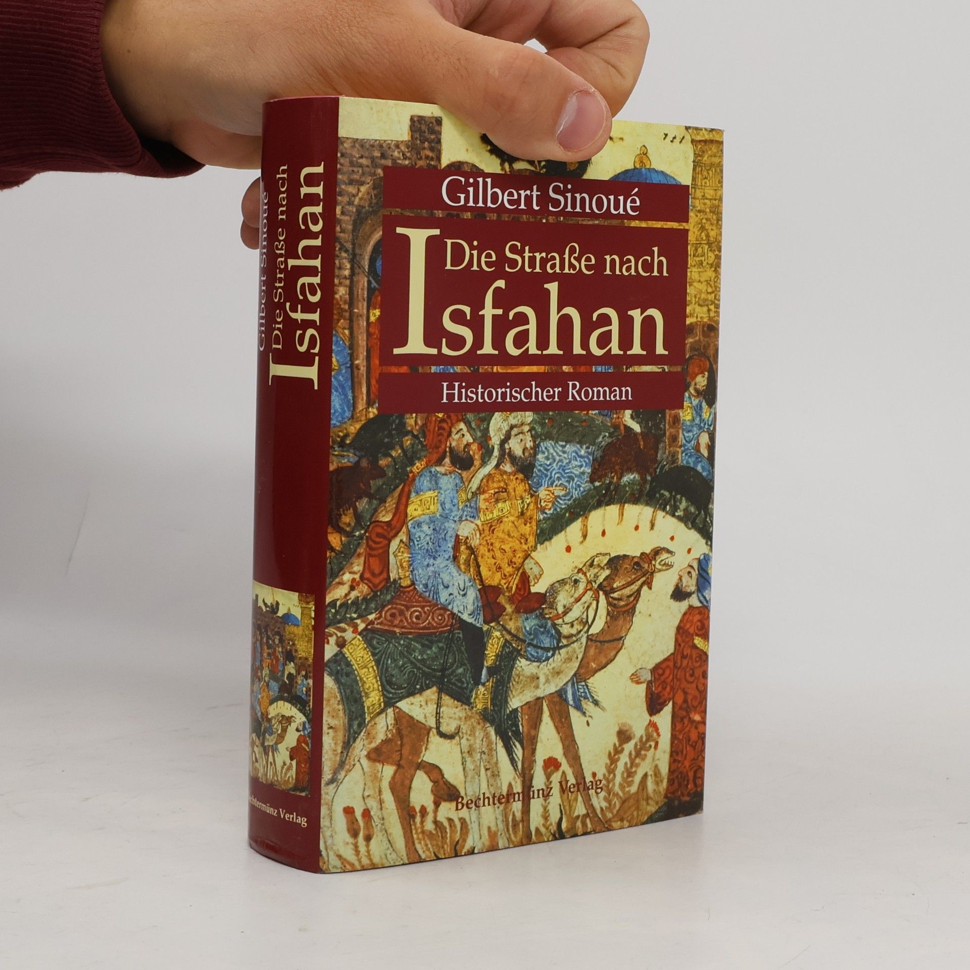 Gilbert Sinoué Die Straße nach Isfahan