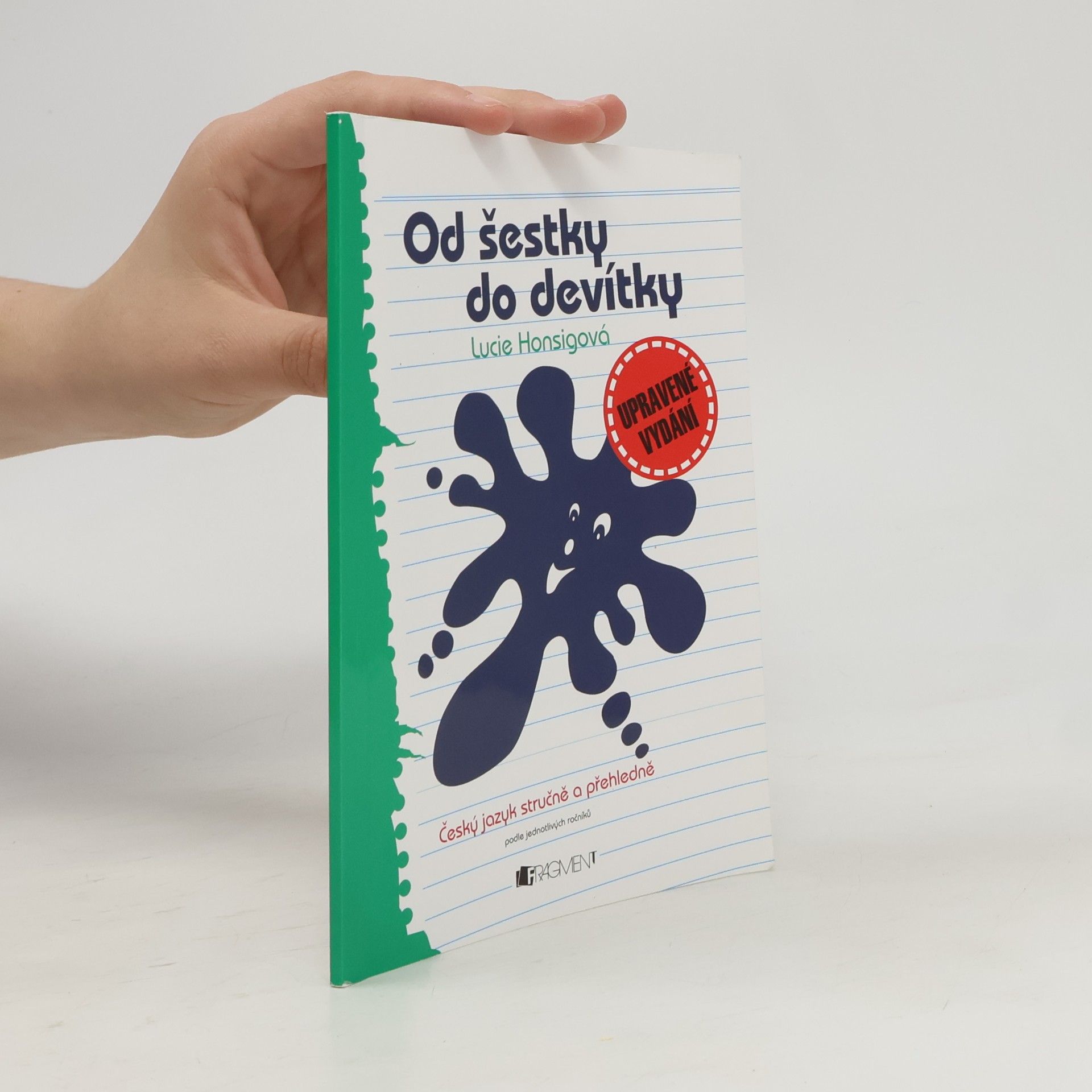 Honsigová Lucie Od šestky do devítky: český jazyk stručně a přehledně podle jednotlivých ročníků