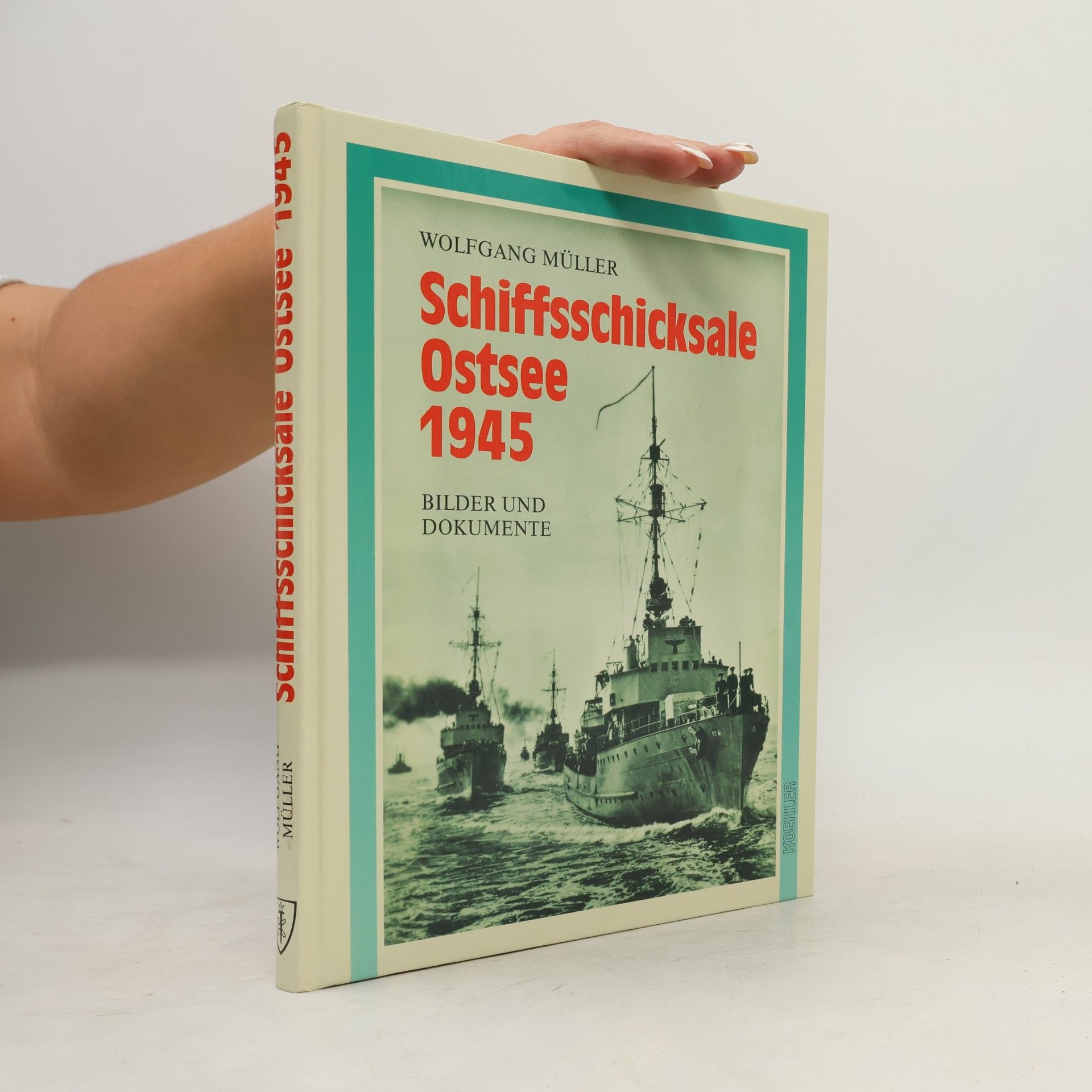Wolfgang Müller Schiffsschicksale Ostsee 1945