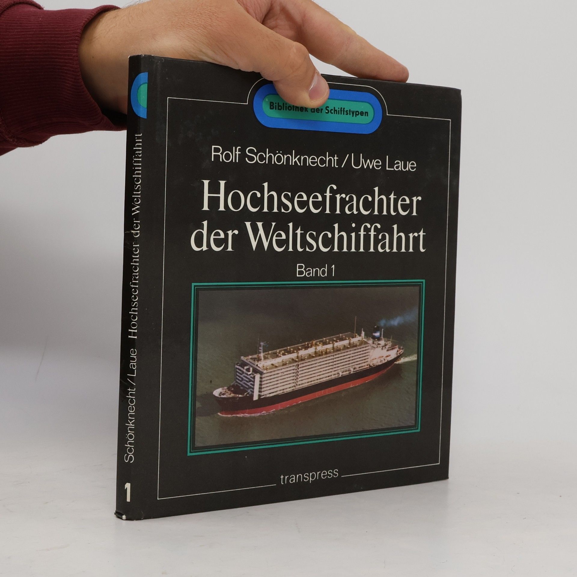 Rolf Schonknecht Hochseefrachter der Weltschiffahrt. Band 1