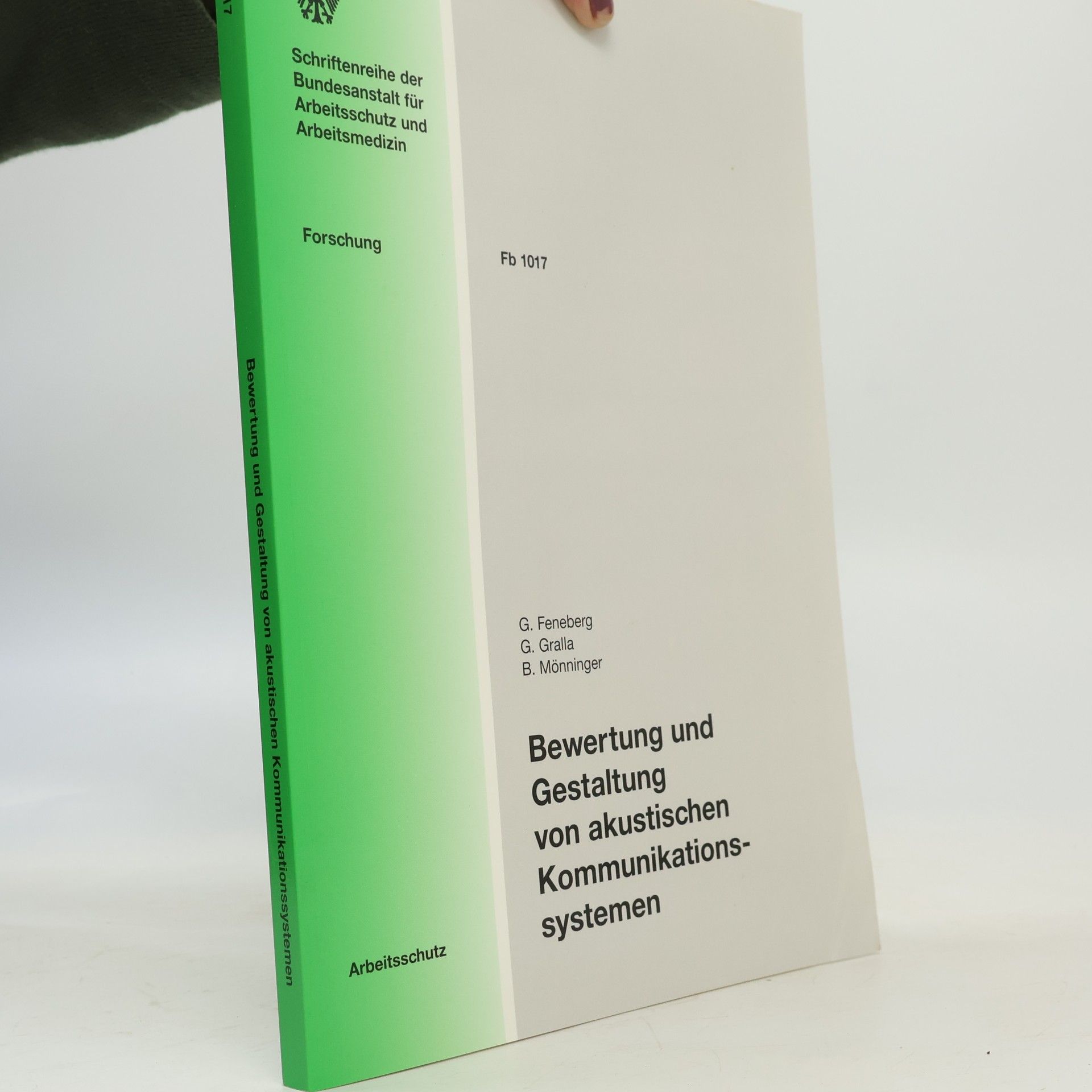 G. Gralla Schriftenreihe der Bundesanstalt für Arbeitsschutz und Arbeitsmedizin - 1017: Bewertung und Gestaltung von akustischen Kommunikationssystemen