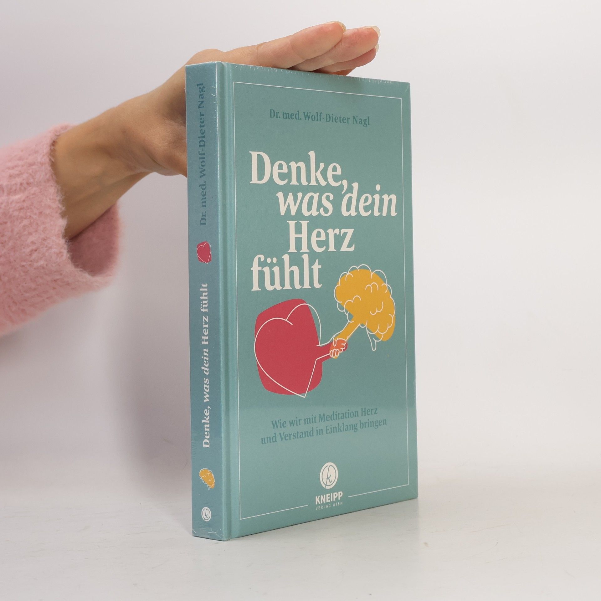 Wolf-Dieter Nagl Denke, was dein Herz fühlt