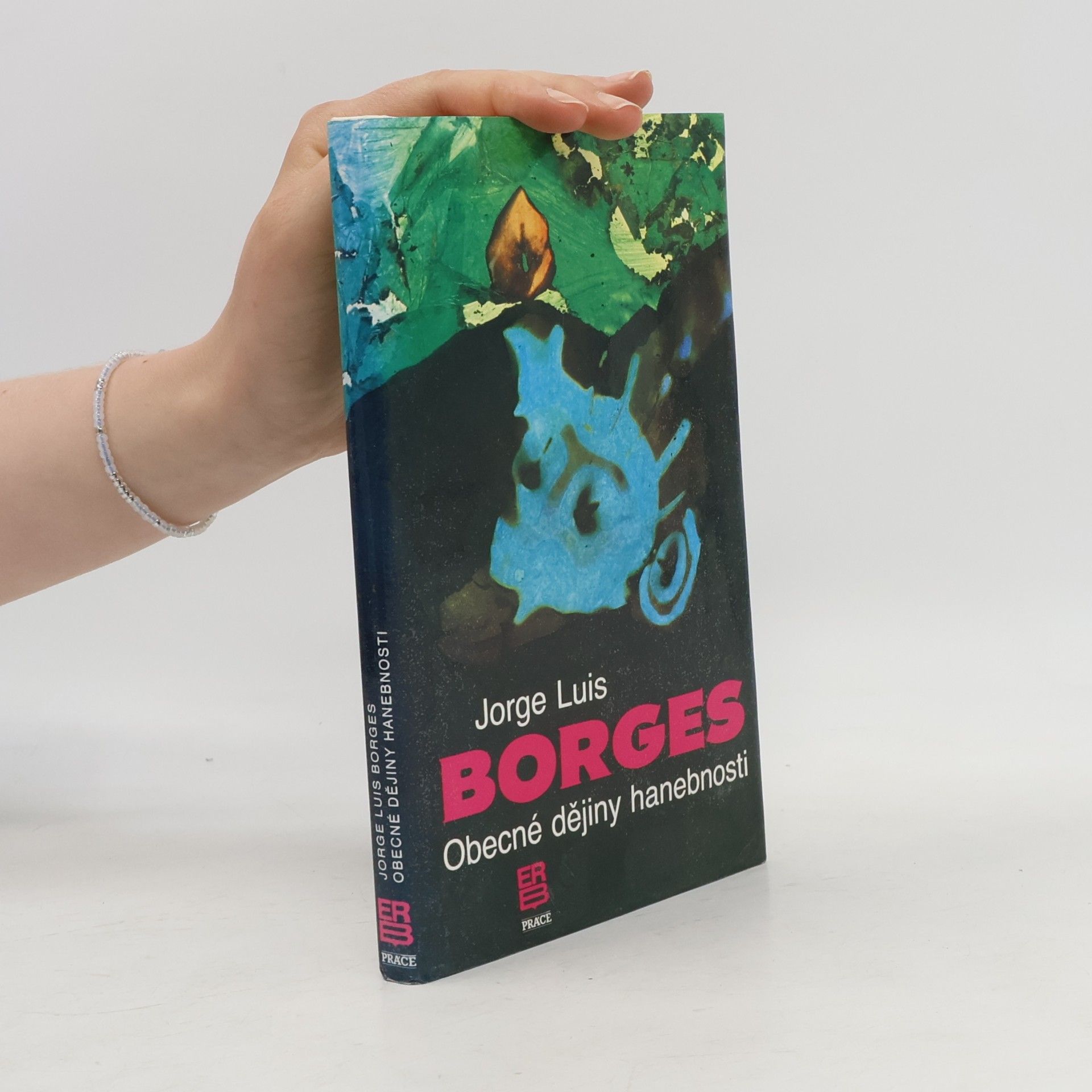 Jorge Luis Borges Obecné dějiny hanebnosti