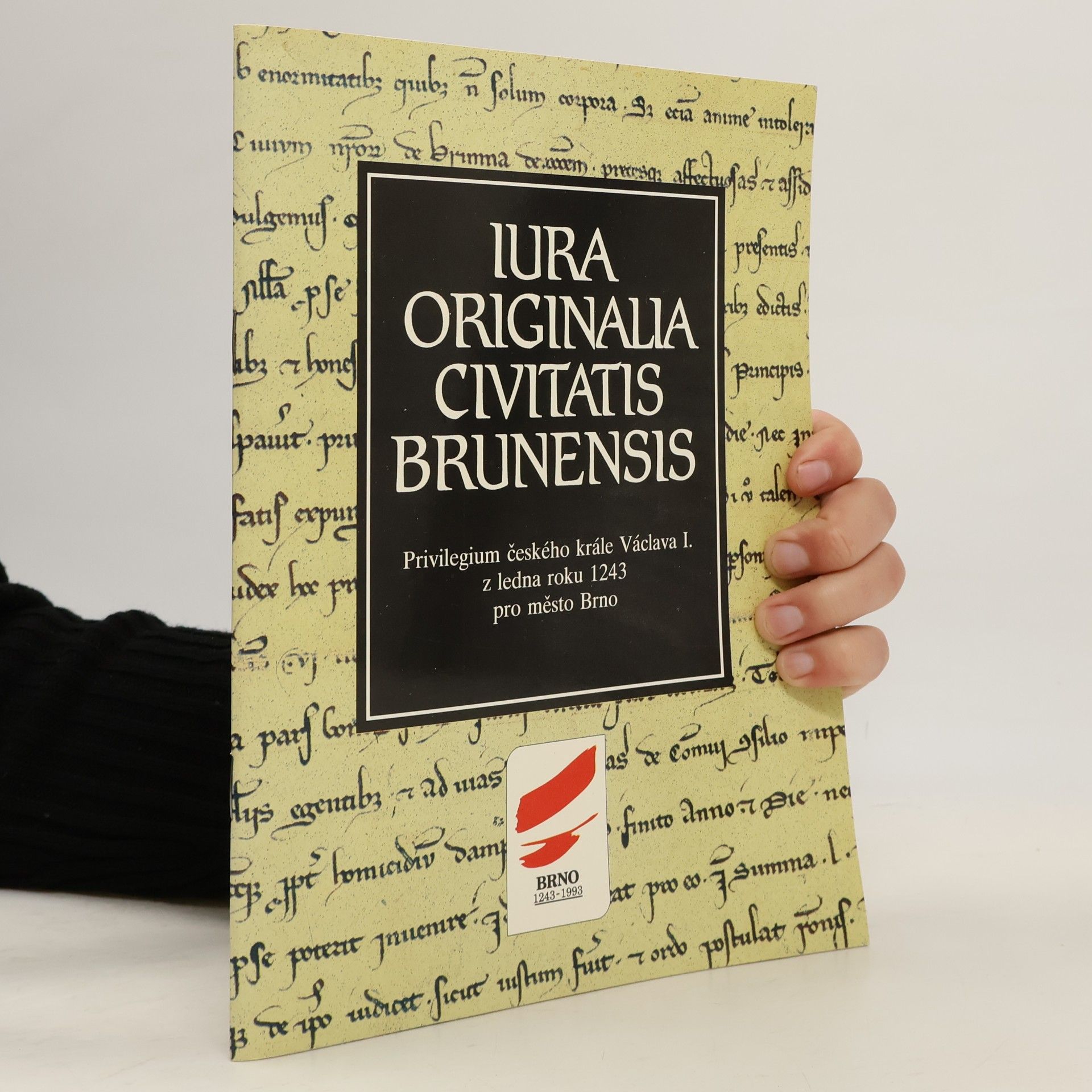 Miroslav Flodr Iura originalia civitatis Brunensis : privilegium českého krále Václava I. z ledna roku 1243 pro město Brno