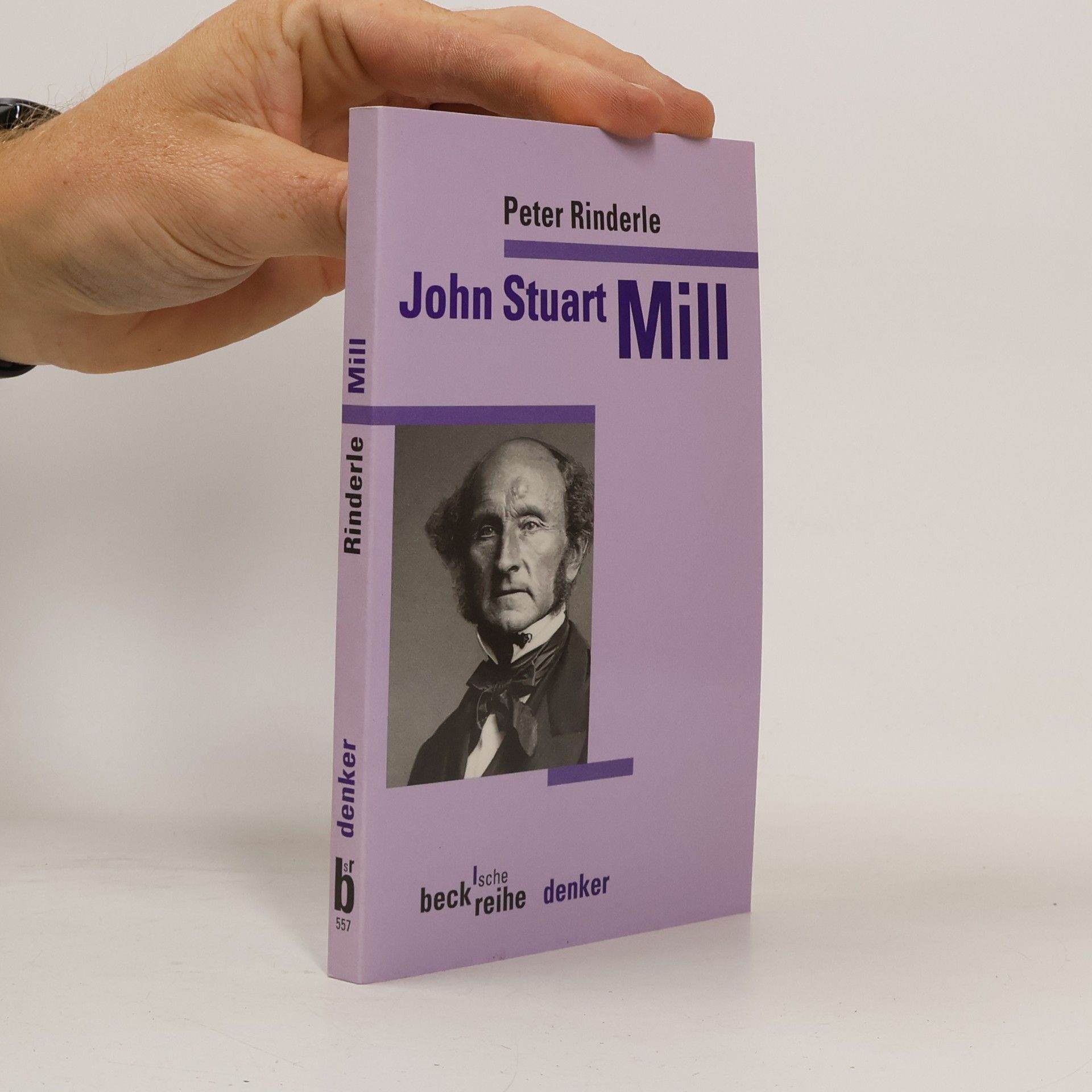 Peter Rinderle Beck'sche Reihe Denker - 557: John Stuart Mill