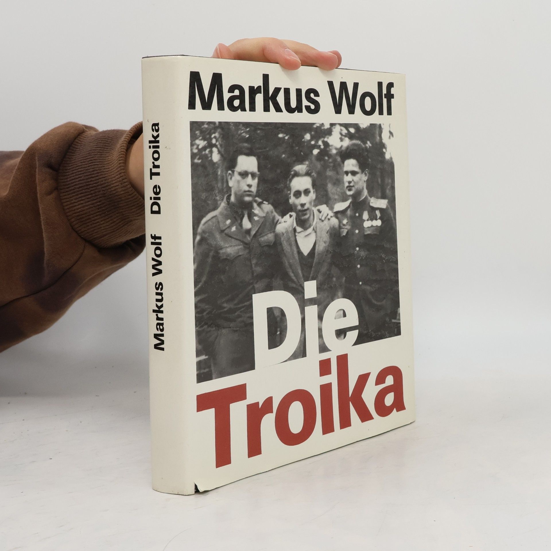 Markus Wolf Die Troika : Geschichte eines nichtgedrehten Films