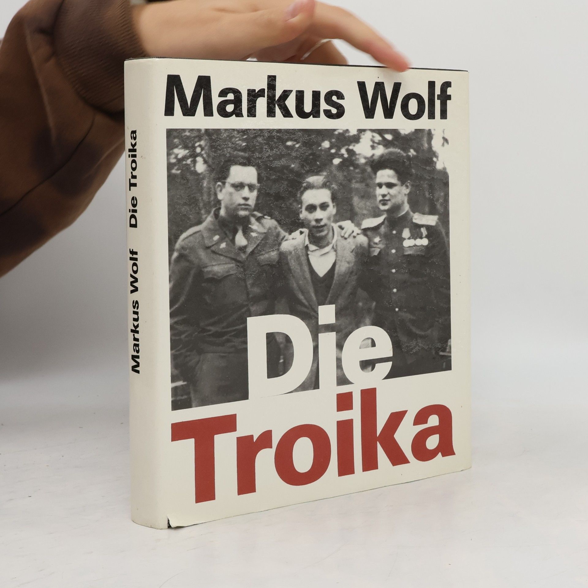 Markus Wolf Die Troika : Geschichte eines nichtgedrehten Films