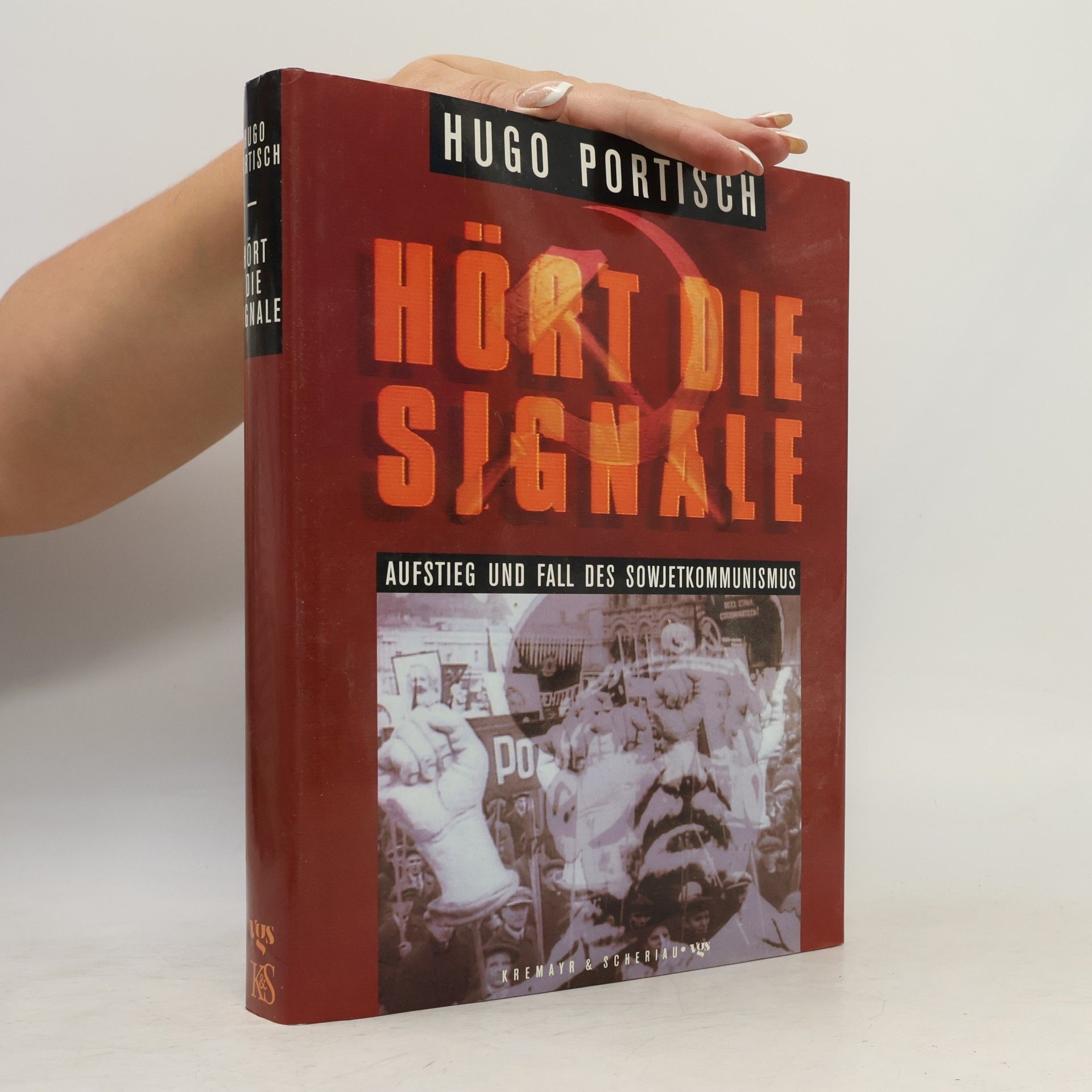 Hugo Portisch Hört die signale. Aufstieg und fall des sowjetkommunismus