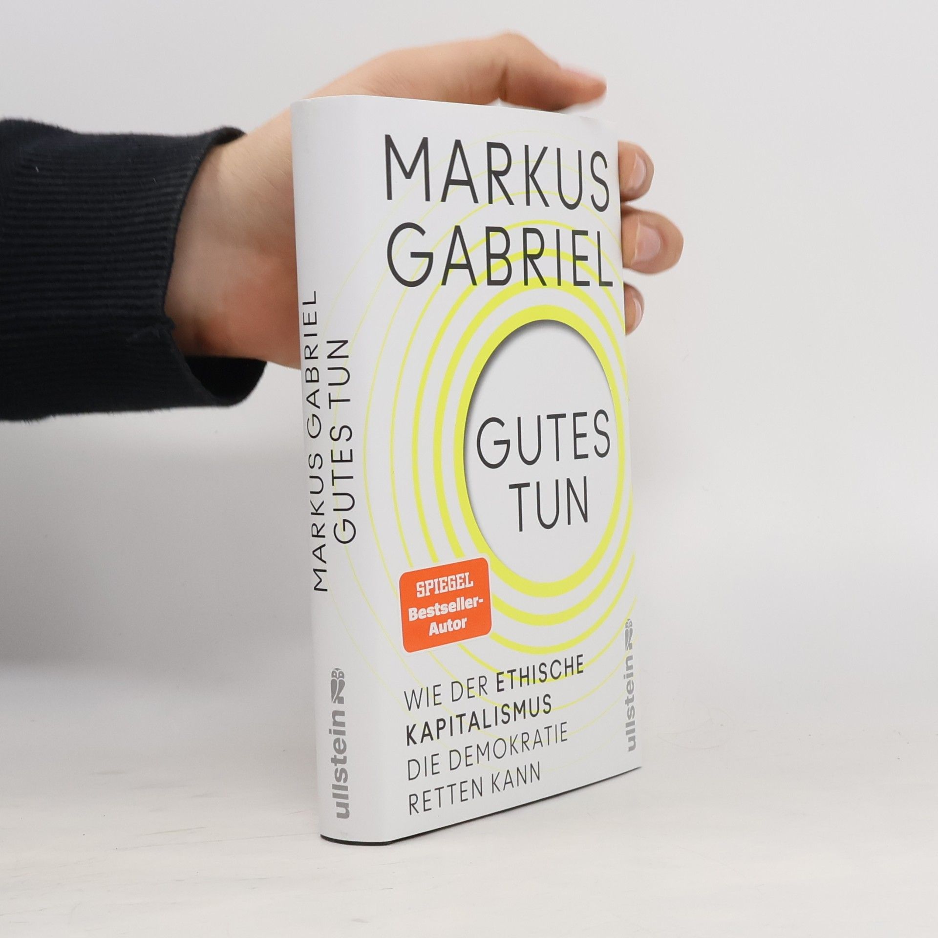 Markus Gabriel Gutes tun. Wie der ethische Kapitalismus die Demokratie retten kann | Über einen neuen Gesellschaftsvertrag jenseits von Profitgier