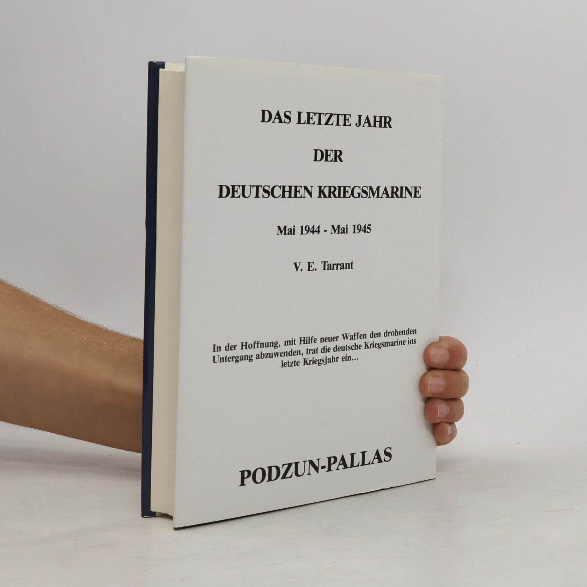 V. E. Tarrant Das letzte Jahr der deutschen Kriegsmarine