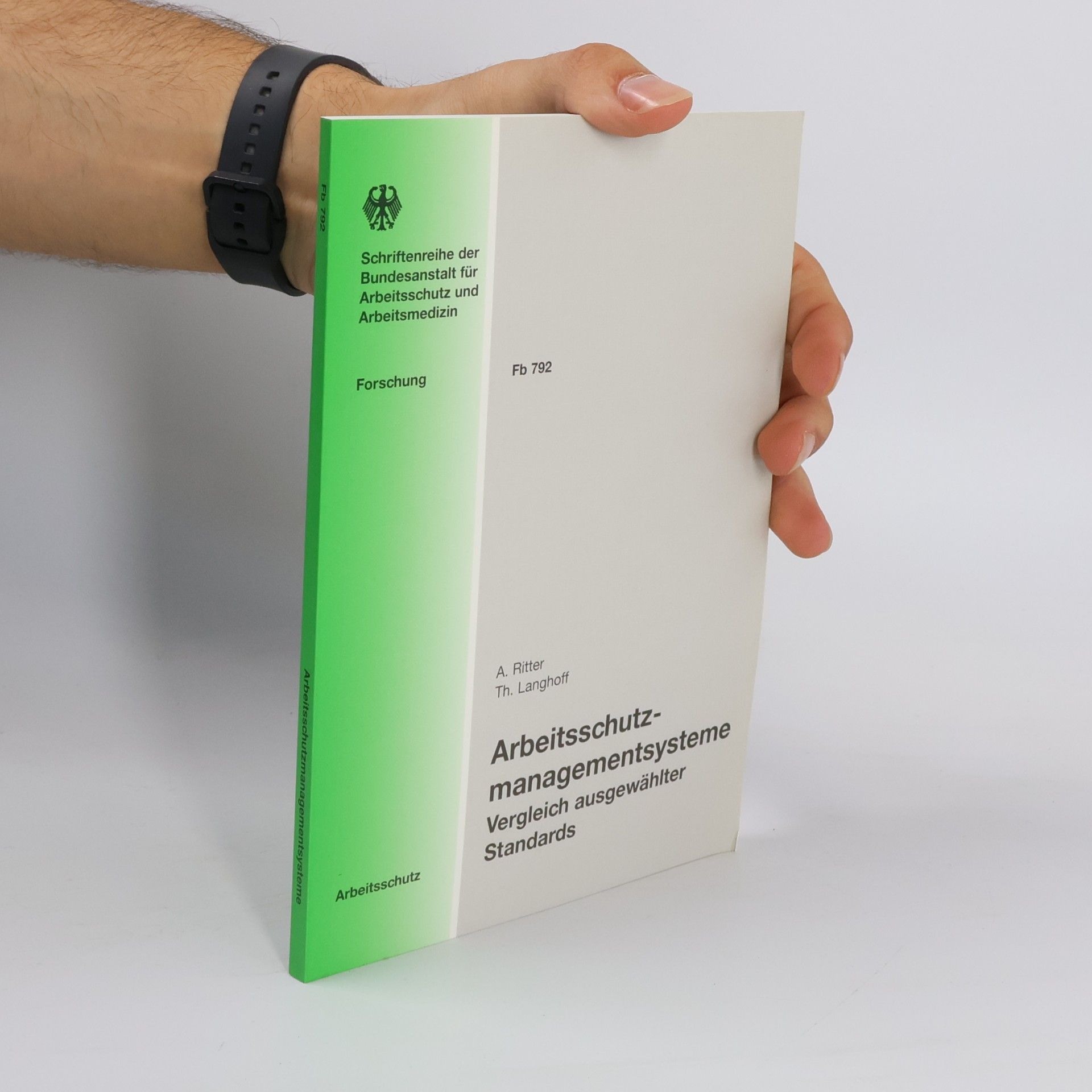 Thomas Langhoff Schriftenreihe der Bundesanstalt für Arbeitsschutz und Arbeitsmedizin - Fb 792: Arbeitsschutzmanagementsysteme