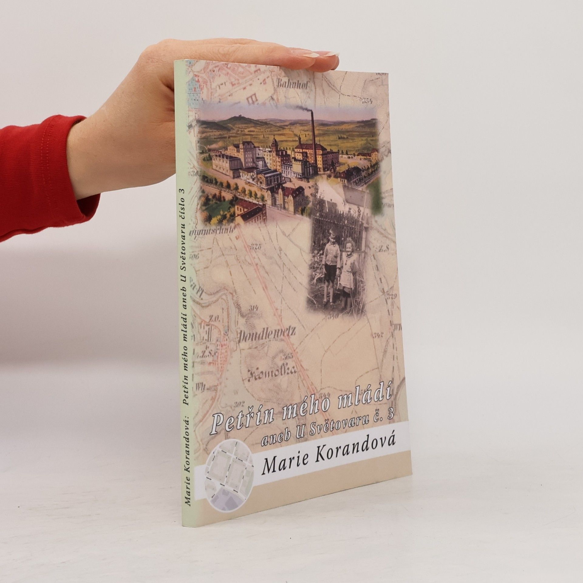 Marie Korandová Petřín mého mládí aneb U Světovaru číslo 3
