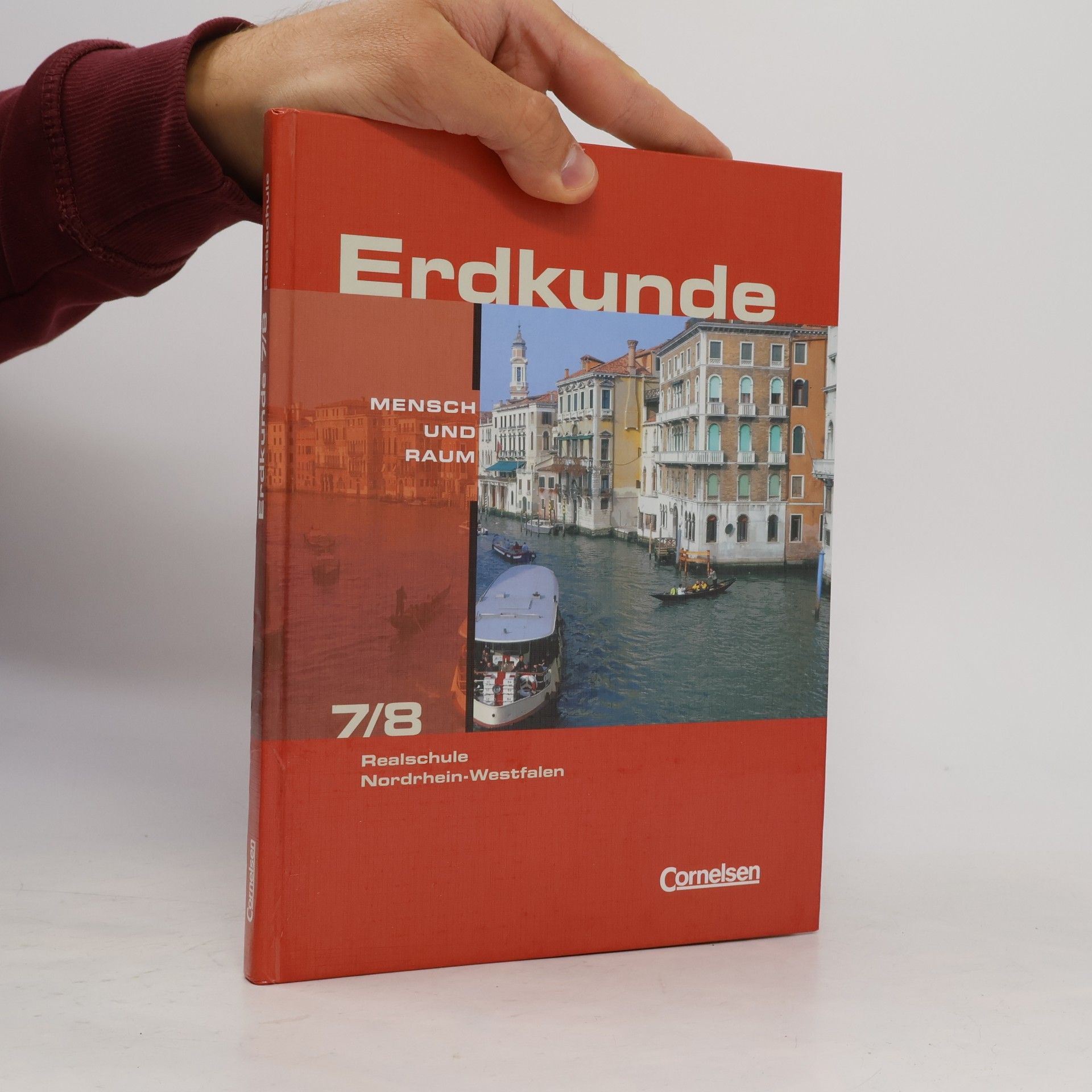 Mensch und Raum - Erdkunde Realschule Nordrhein-Westfalen: 7./8. Schuljahr - Schülerbuch