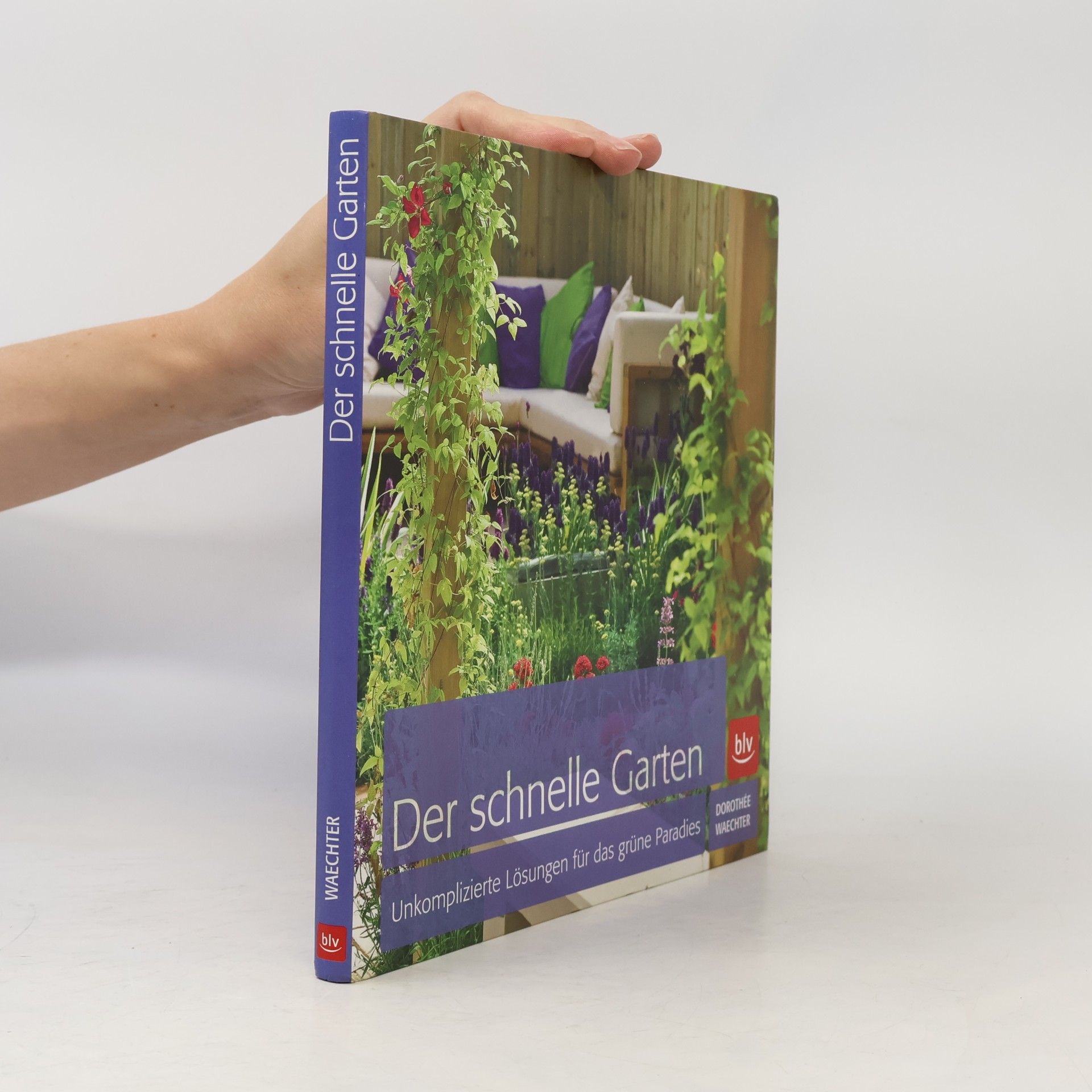 Dorothée Waechter Der schnelle Garten