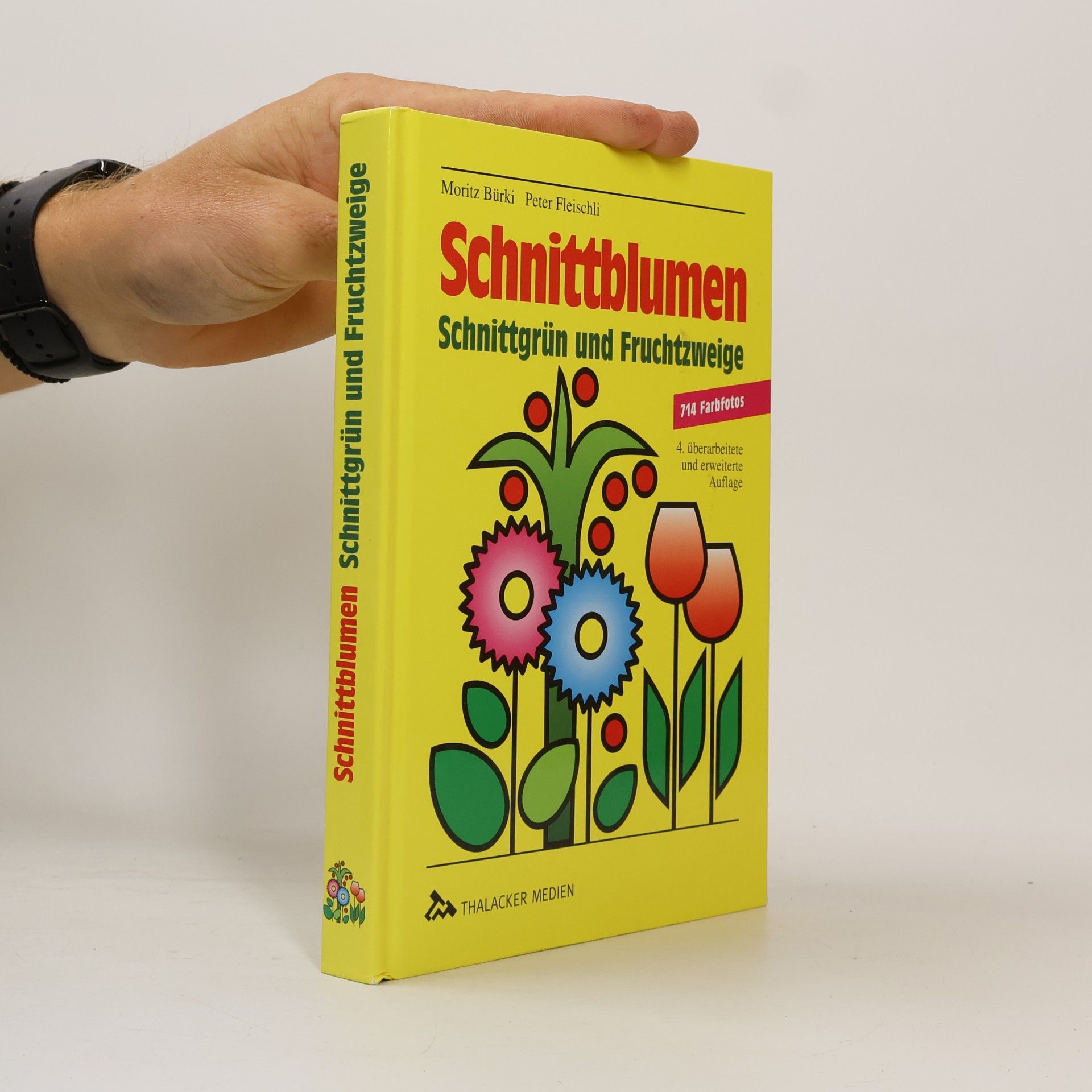 Schnittblumen, Schnittgrün und Fruchtzweige - 4. überarbeitete und erweiterte Auflage