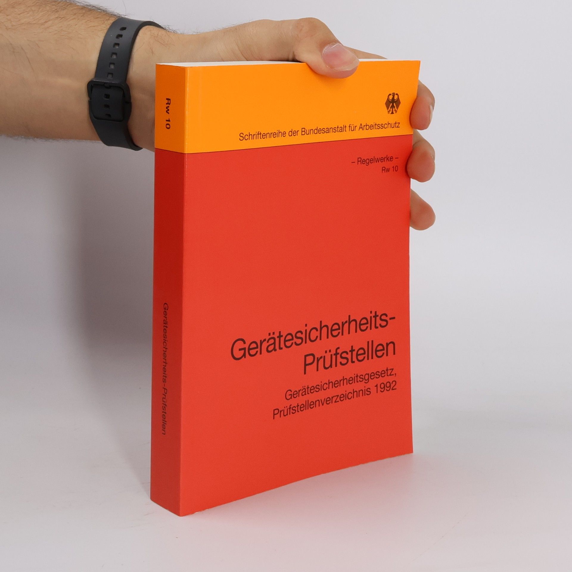 Schriftenreihe der Bundesanstalt für Arbeitsschutz - Rw 10: Gerätesicherheits-Prüfstellen