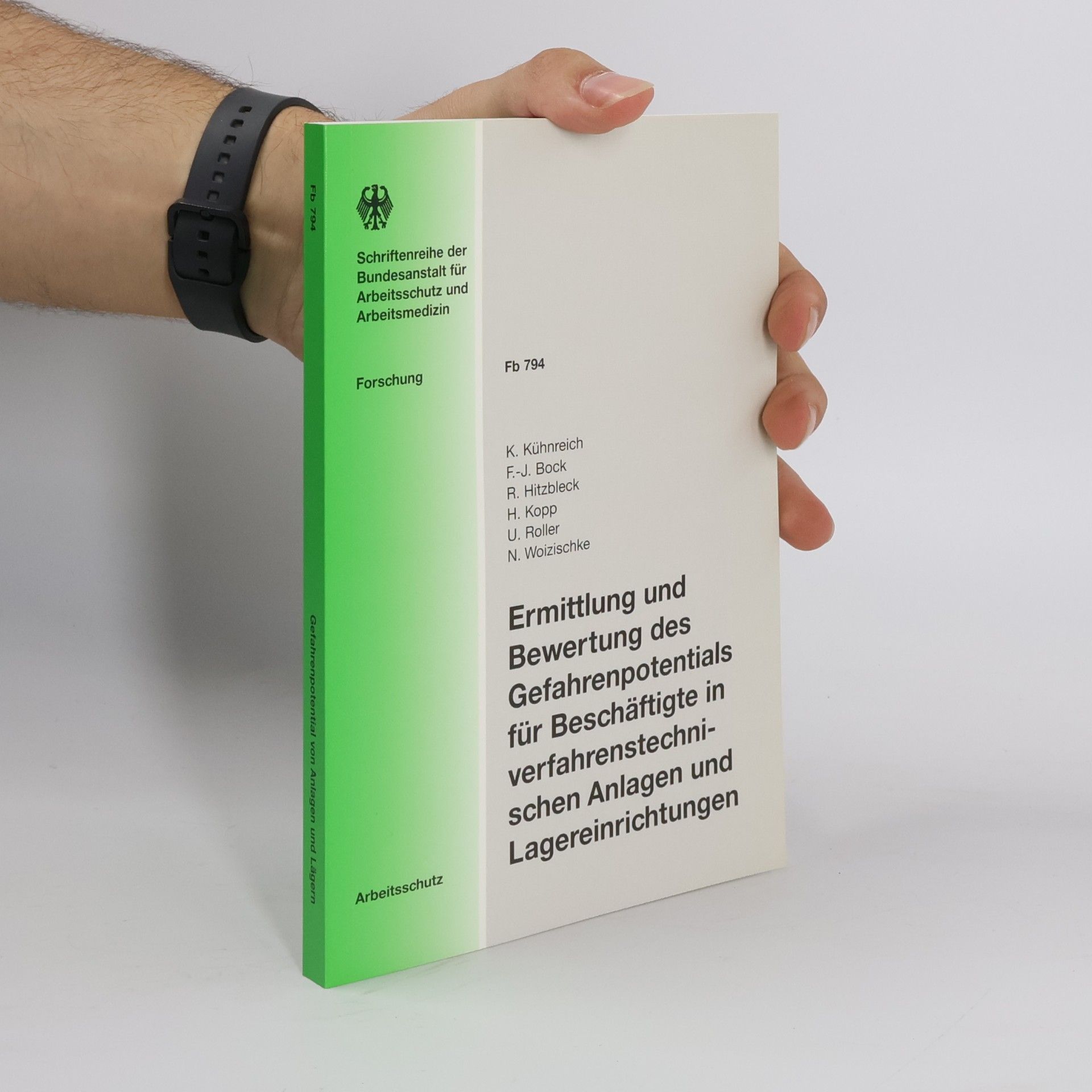 Schriftenreihe der Bundesanstalt für Arbeitsschutz und Arbeitsmedizin - Fb 794: Ermittlung und Bewertung des Gefahrenpotentials für Beschäftigte in Verfahrenstechnischen Anlagen und Lagereinrichtungen